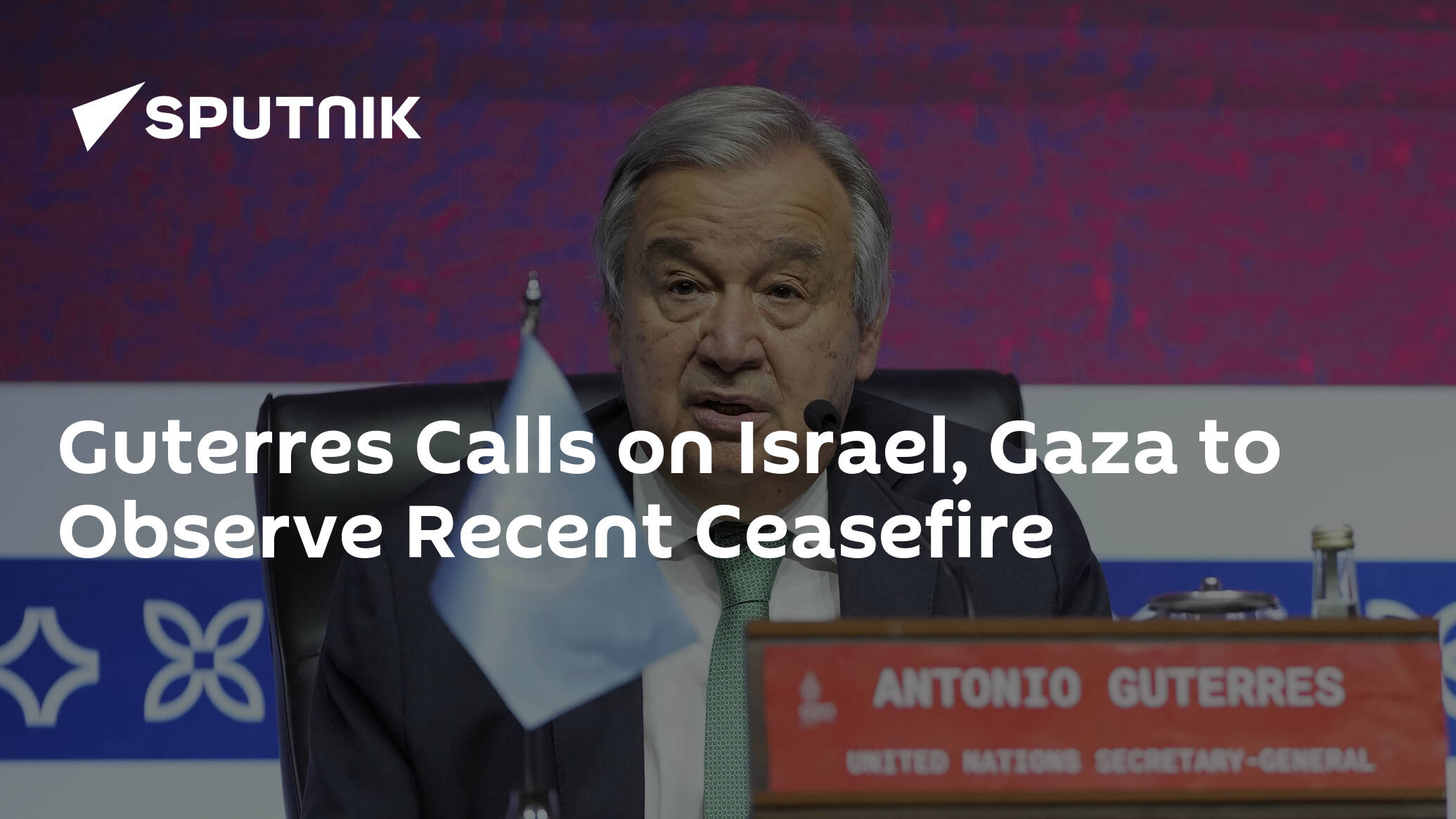 Guterres Calls on Israel, Gaza to Observe Recent Ceasefire