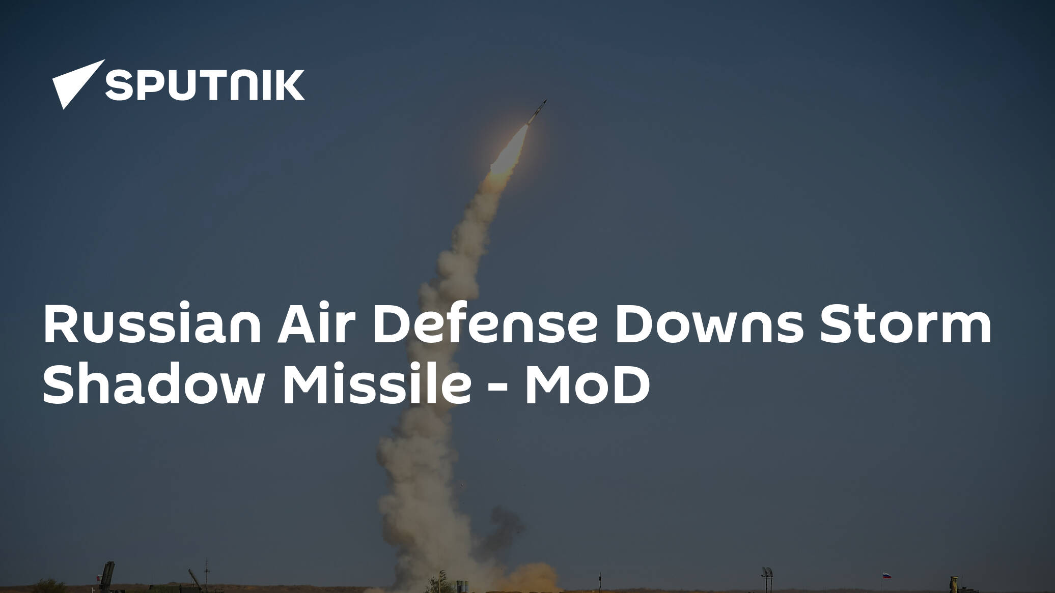 Russian Air Defense Downs Storm Shadow Missile – MoD