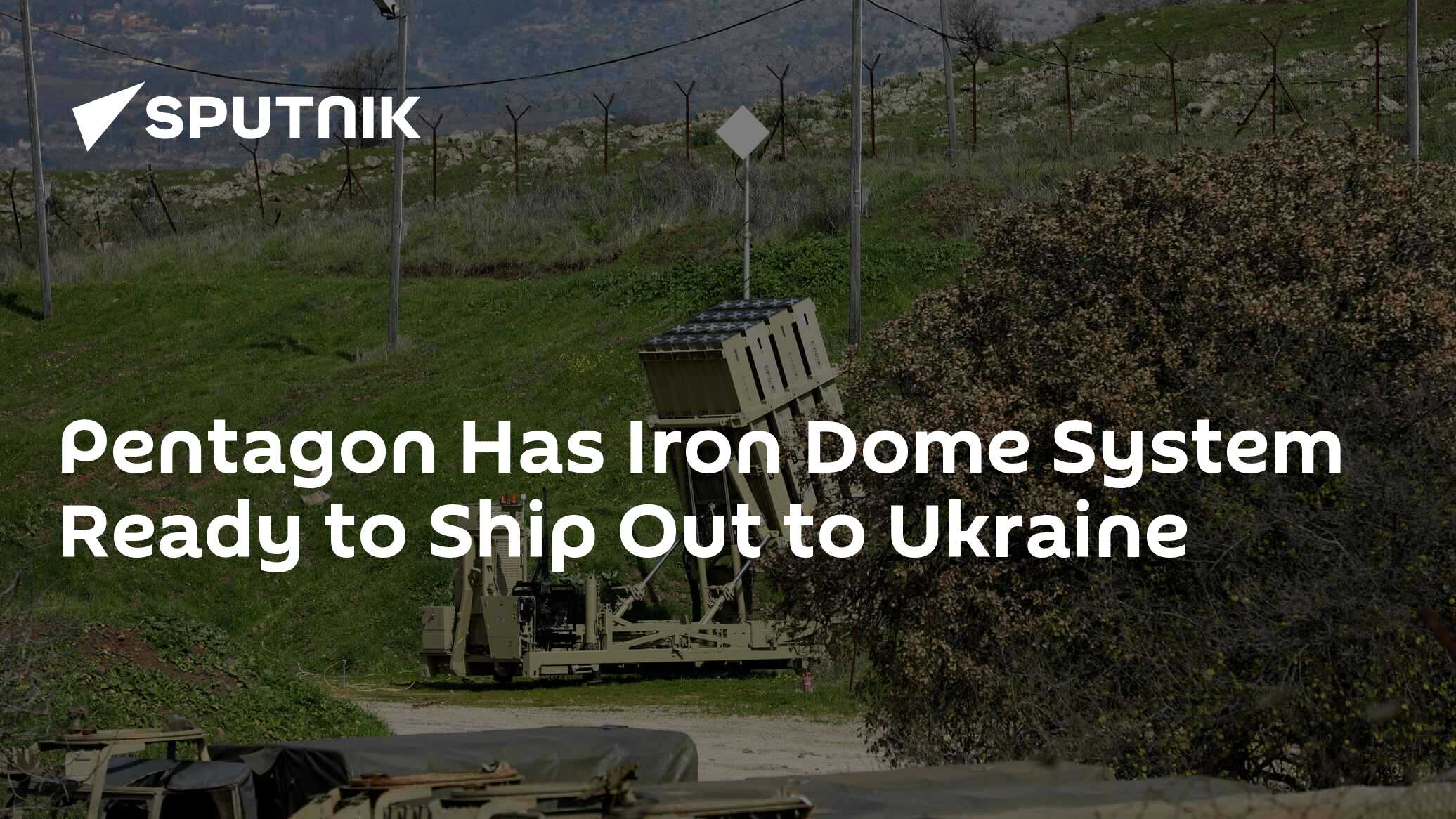US Has Iron Dome System Ready to Ship Out to Ukraine, Pentagon Says
