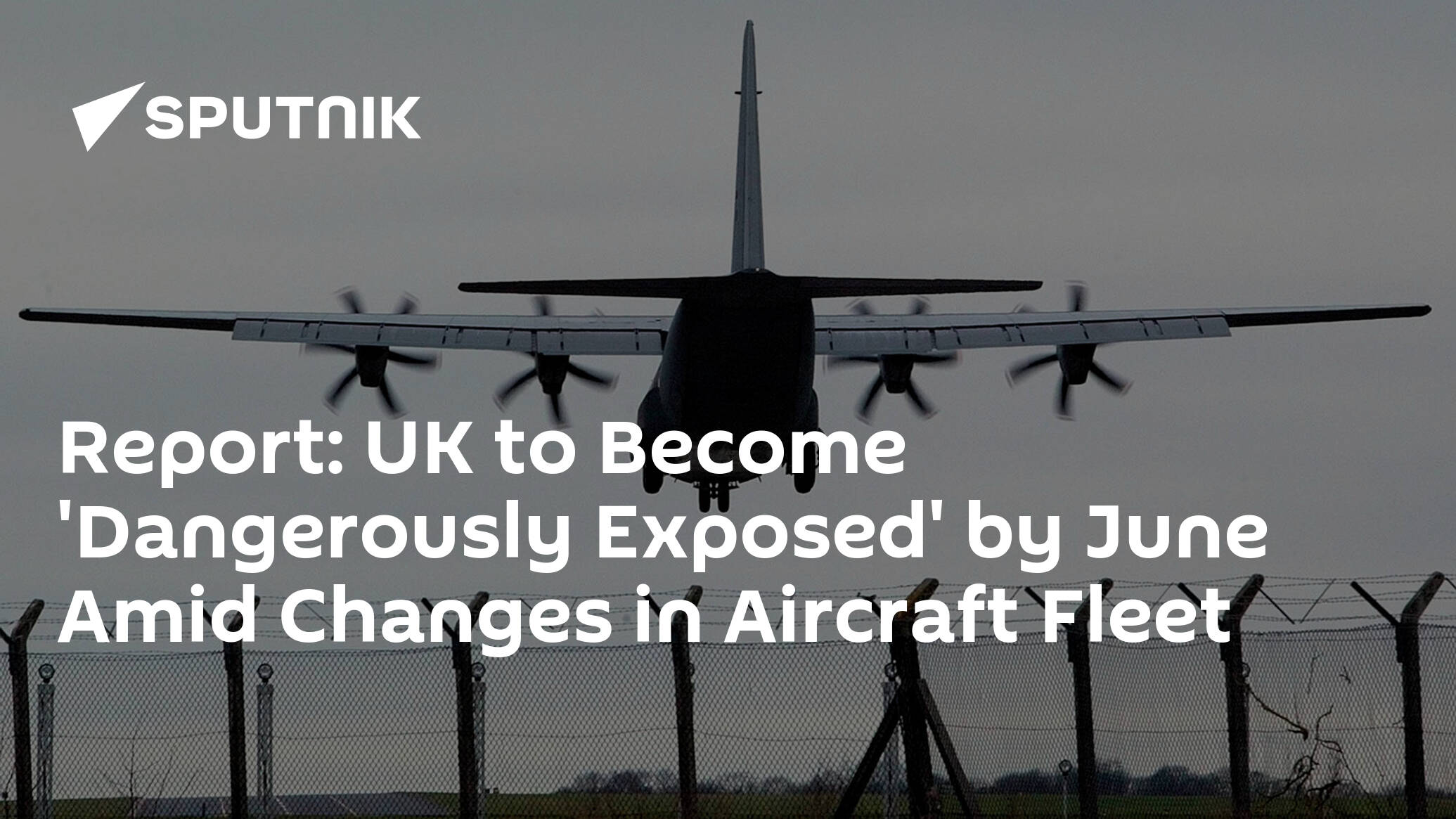 Report: UK to Become 'Dangerously Exposed' by June Amid Changes in Aircraft Fleet