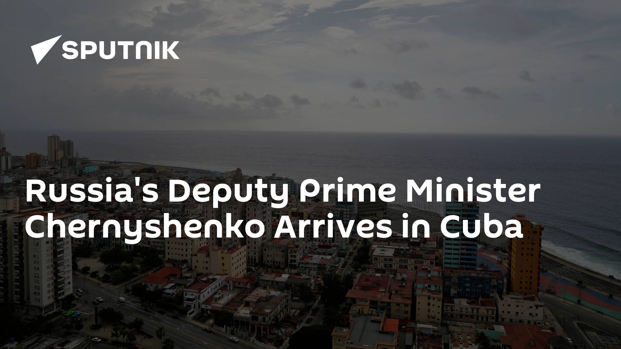 Russia's Deputy Prime Minister Chernyshenko Arrives in Cuba