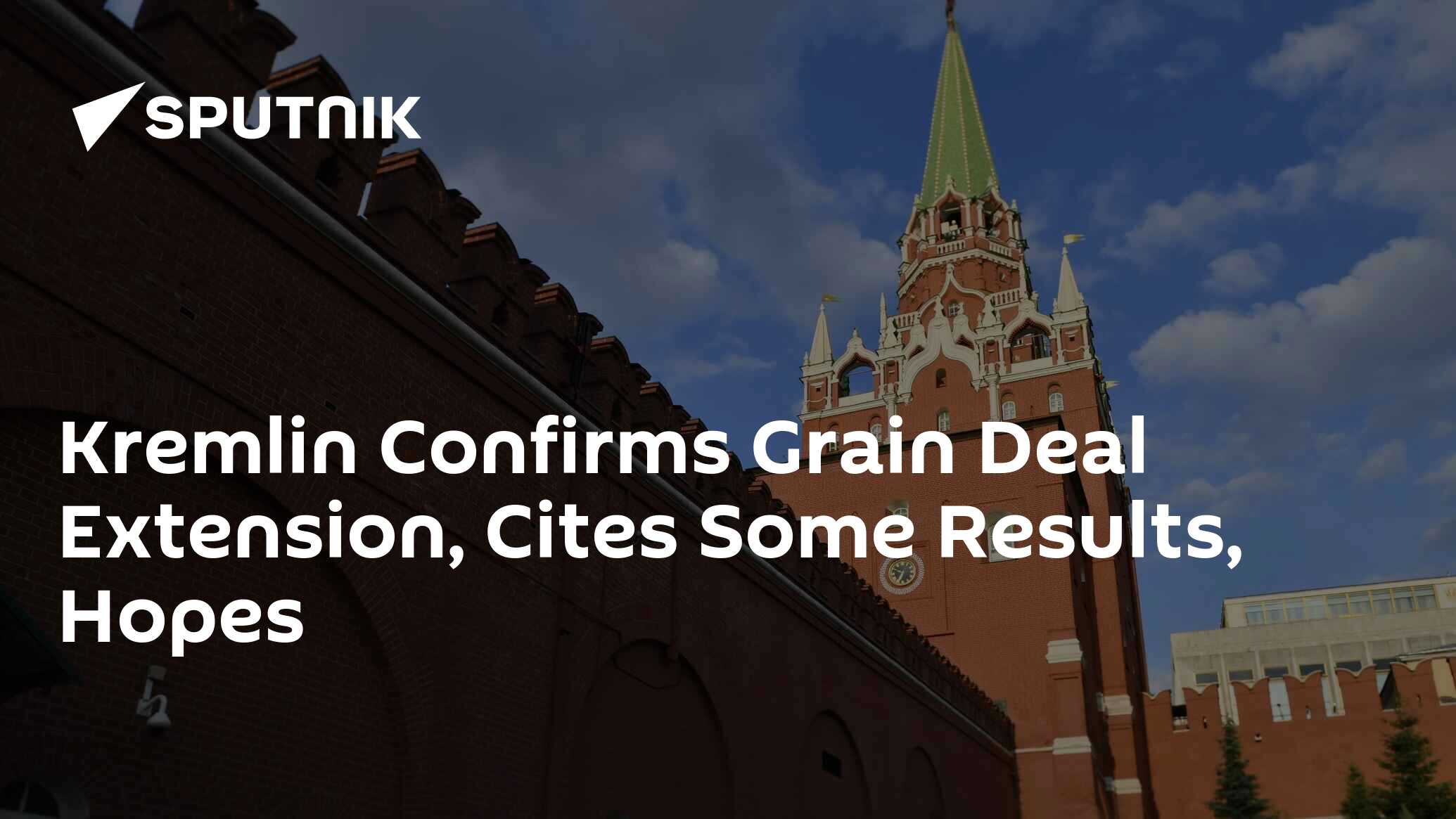 Kremlin Confirms Grain Deal Extension, Cites Some Results, Hopes