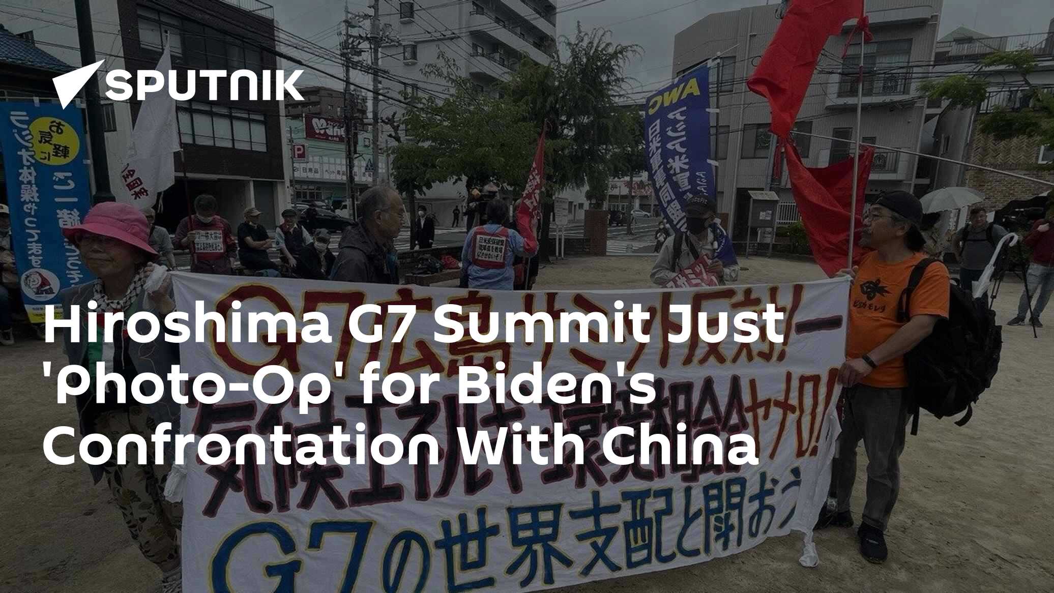 Hiroshima G7 Summit Just 'Photo-Op' for Biden's Confrontation with China - Vimarsana News