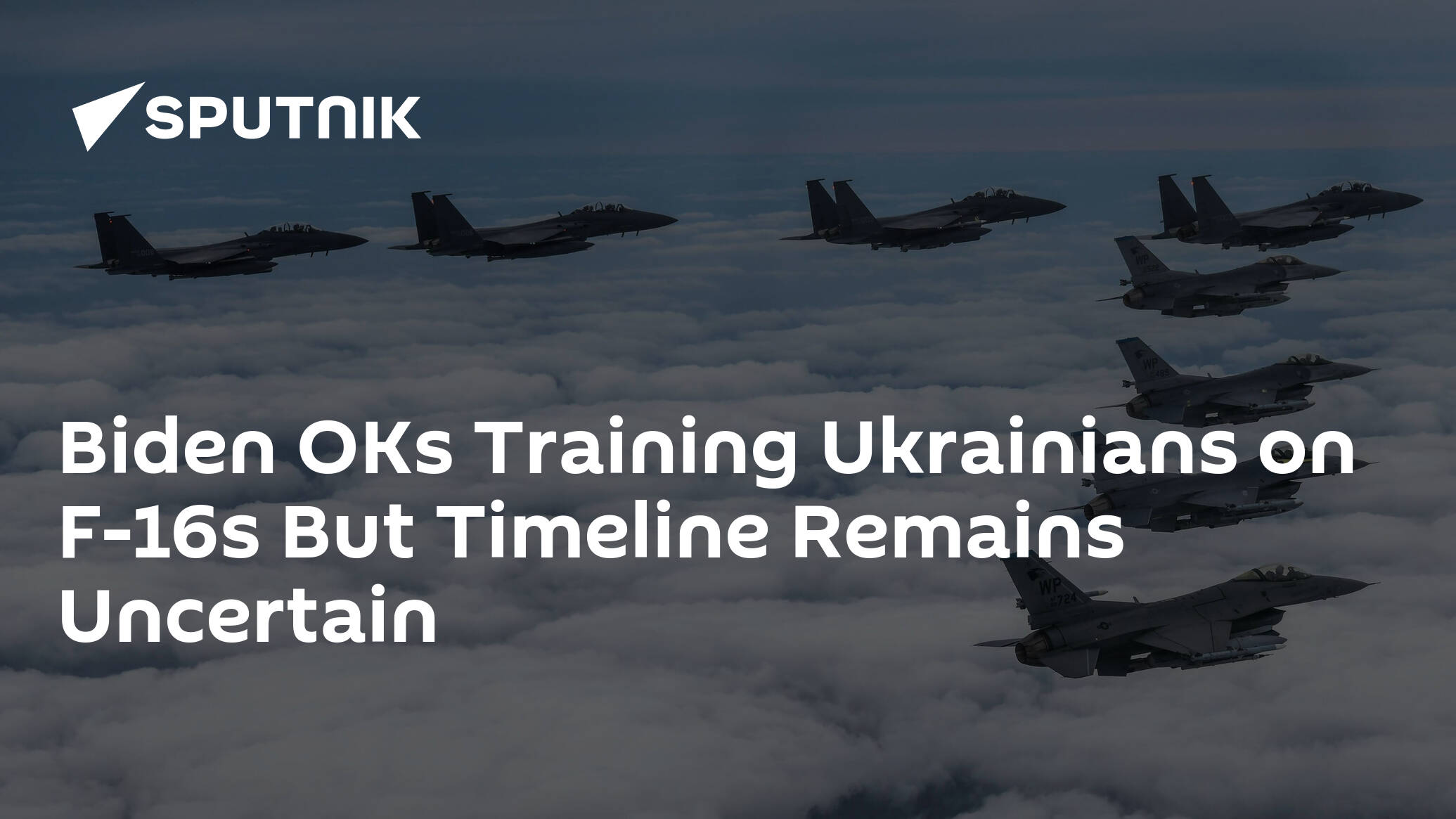 Biden OKs Training Ukrainians on F-16s But Timeline Remains Uncertain