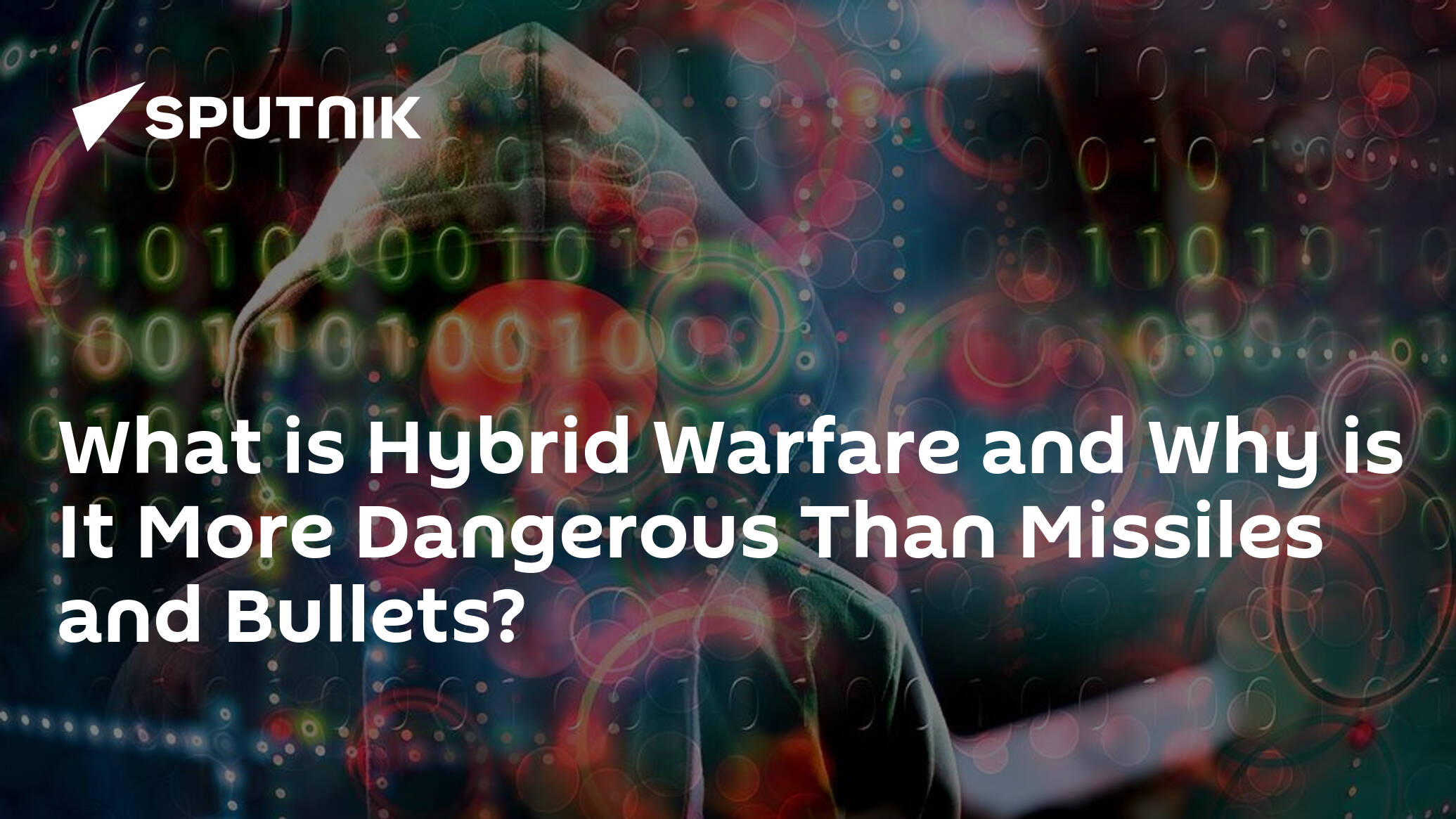 What is Hybrid Warfare and Why is It More Dangerous Than Missiles and Bullets?