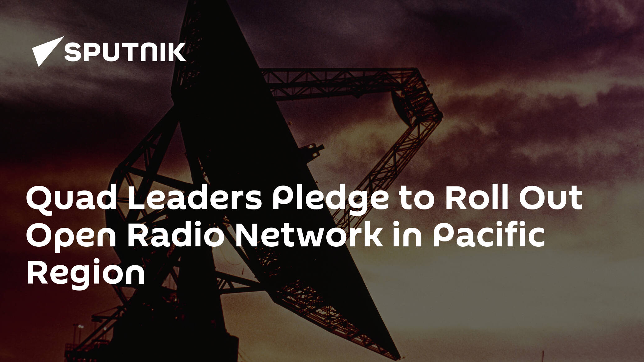 Quad Leaders Pledge to Roll Out Open Radio Network in Pacific Region