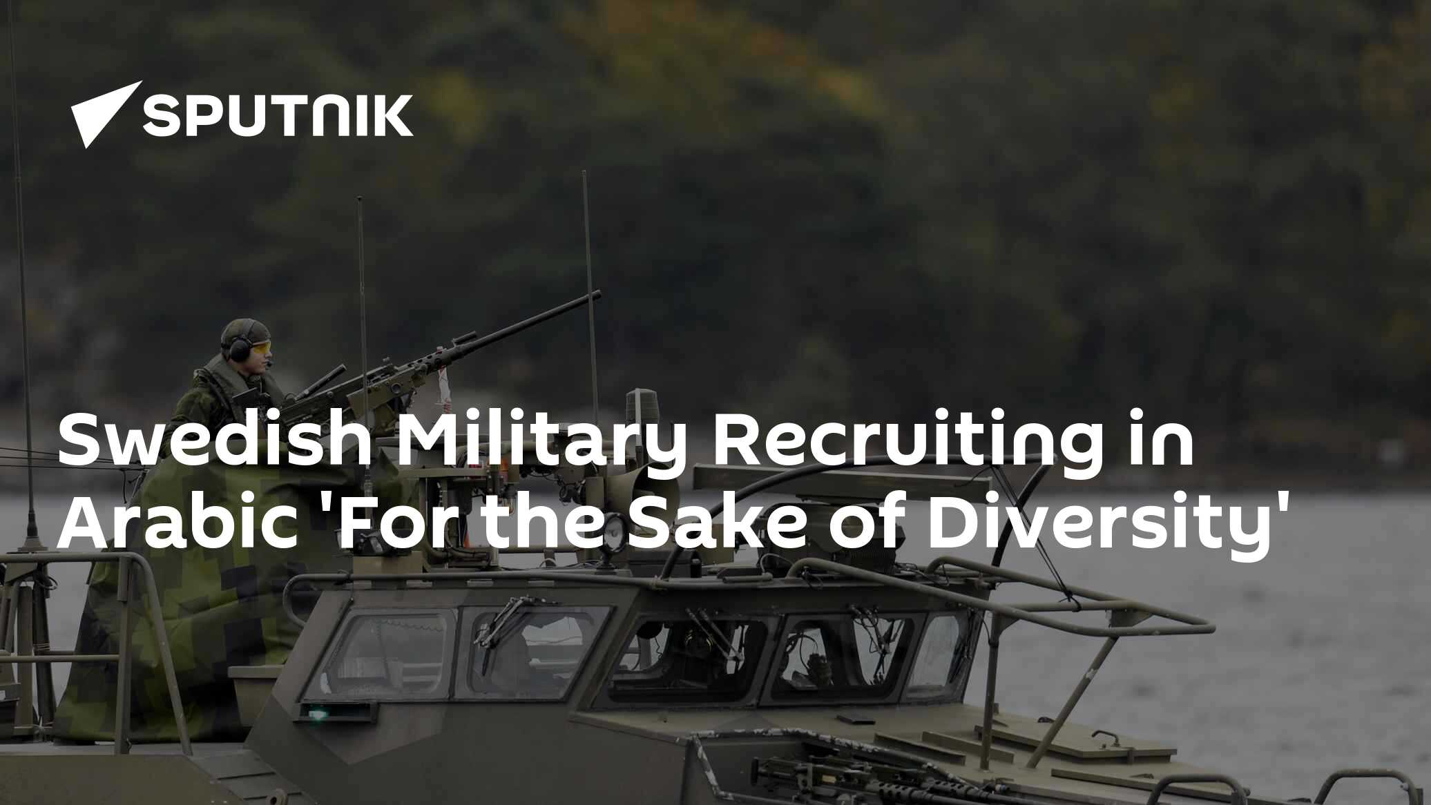 Swedish Military Runs Targeted Ads in Arabic for the Sake of Diversity - Vimarsana News