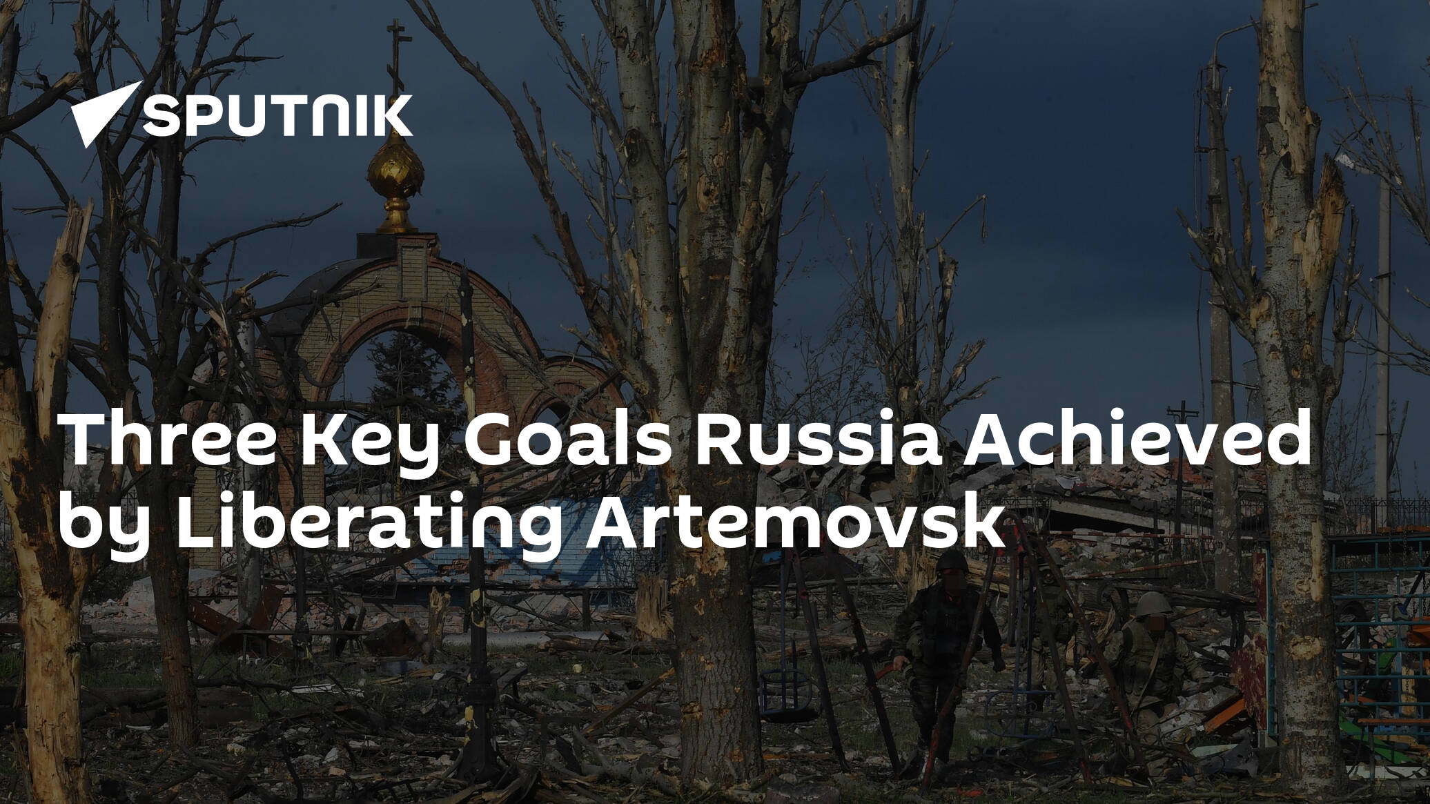 Three Key Goals Russia Achieved by Liberating Artemovsk