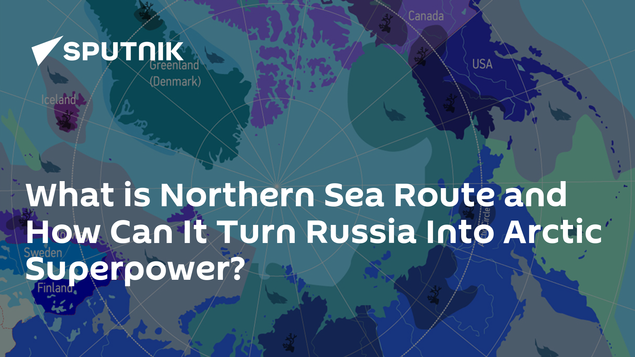 What is Northern Sea Route and How Can It Turn Russia Into Arctic Superpower?