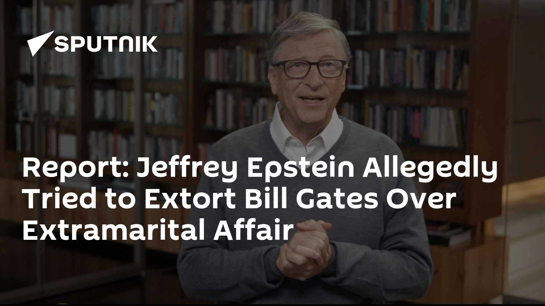 Jeffrey Epstein Threatened to Expose Bill Gates’ Affair with Young