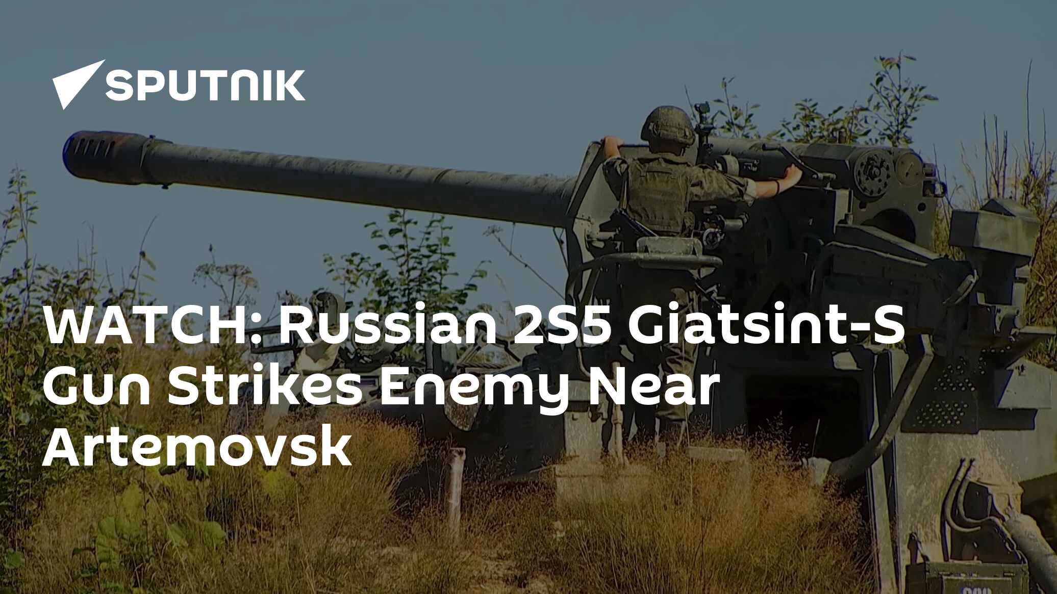 WATCH: Russia's 2S5 Giatsint-S Gun Strikes the Enemy Near Artemovsk