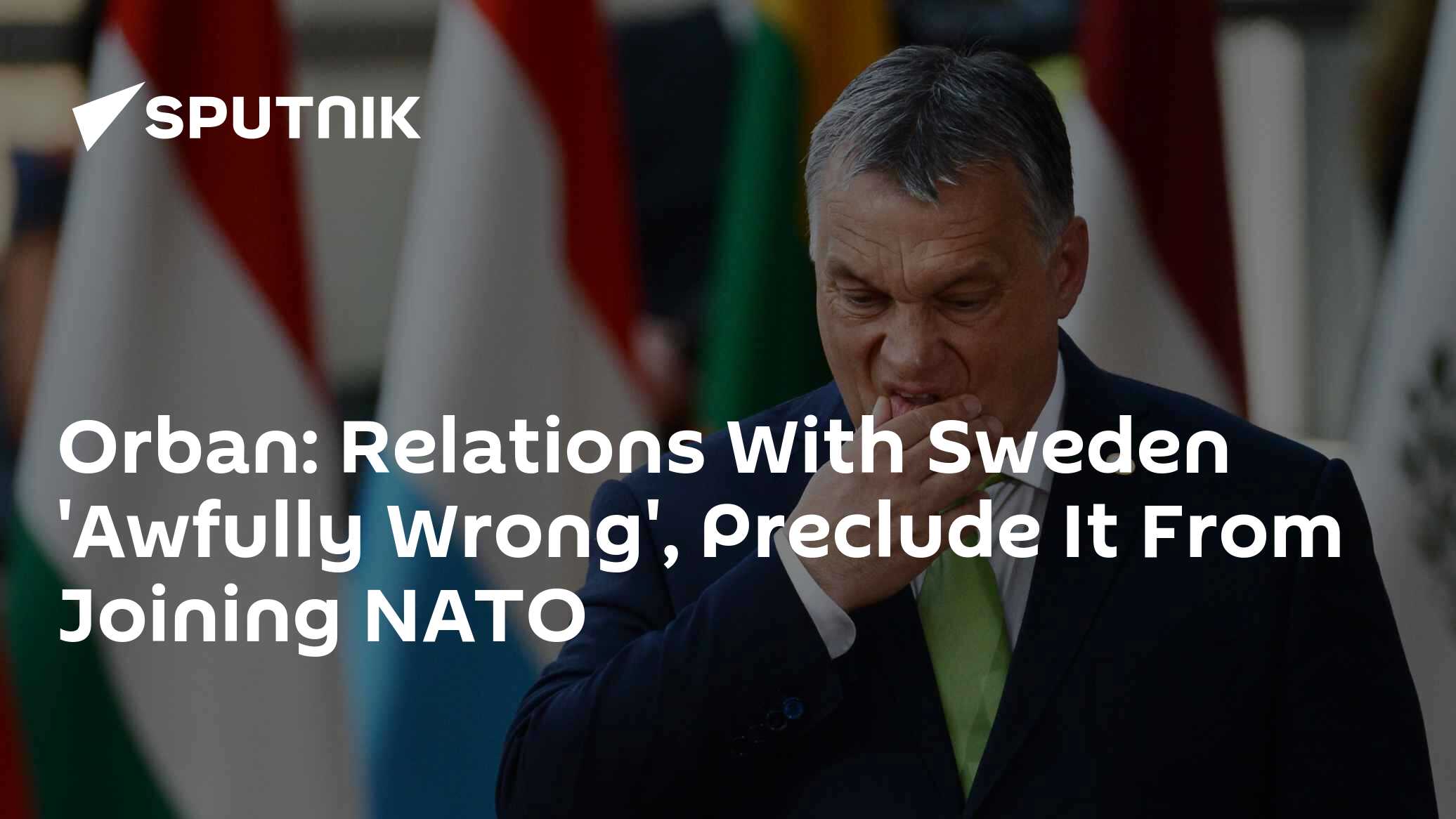 Orban: Ties With Sweden 'Awfully Wrong', Must Improve to Join NATO - Vimarsana News