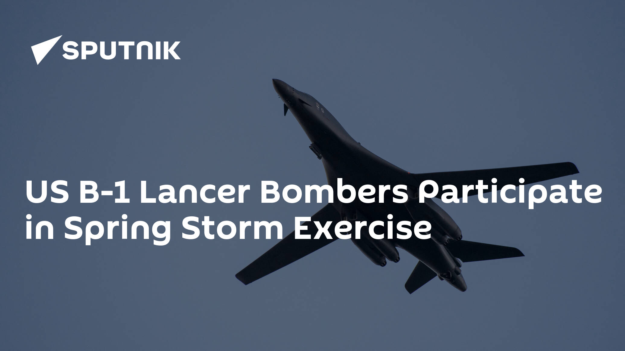 US B-1 Lancer Bombers Participate in Spring Storm Exercise