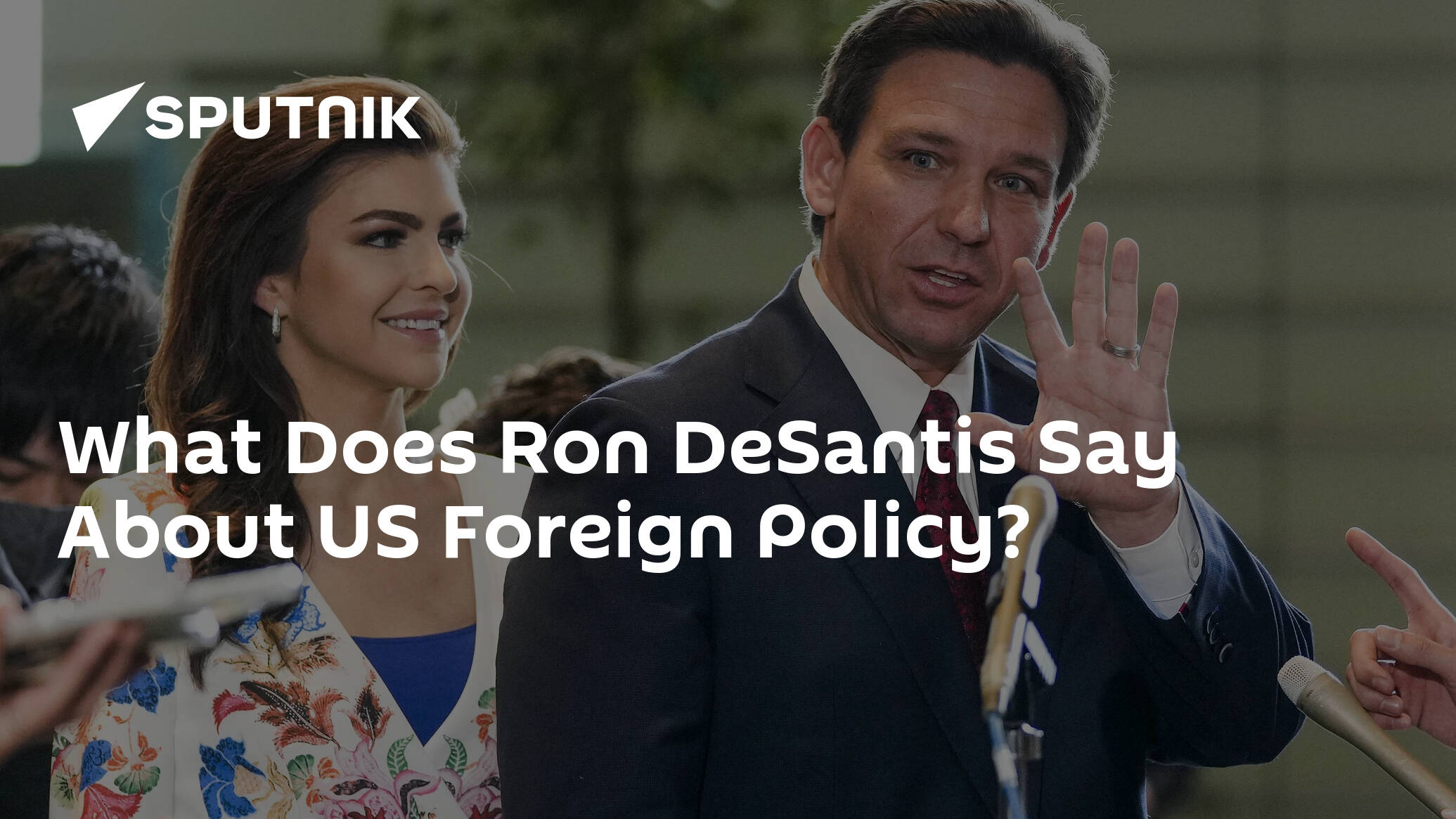 What Does Ron DeSantis Say About US Foreign Policy?