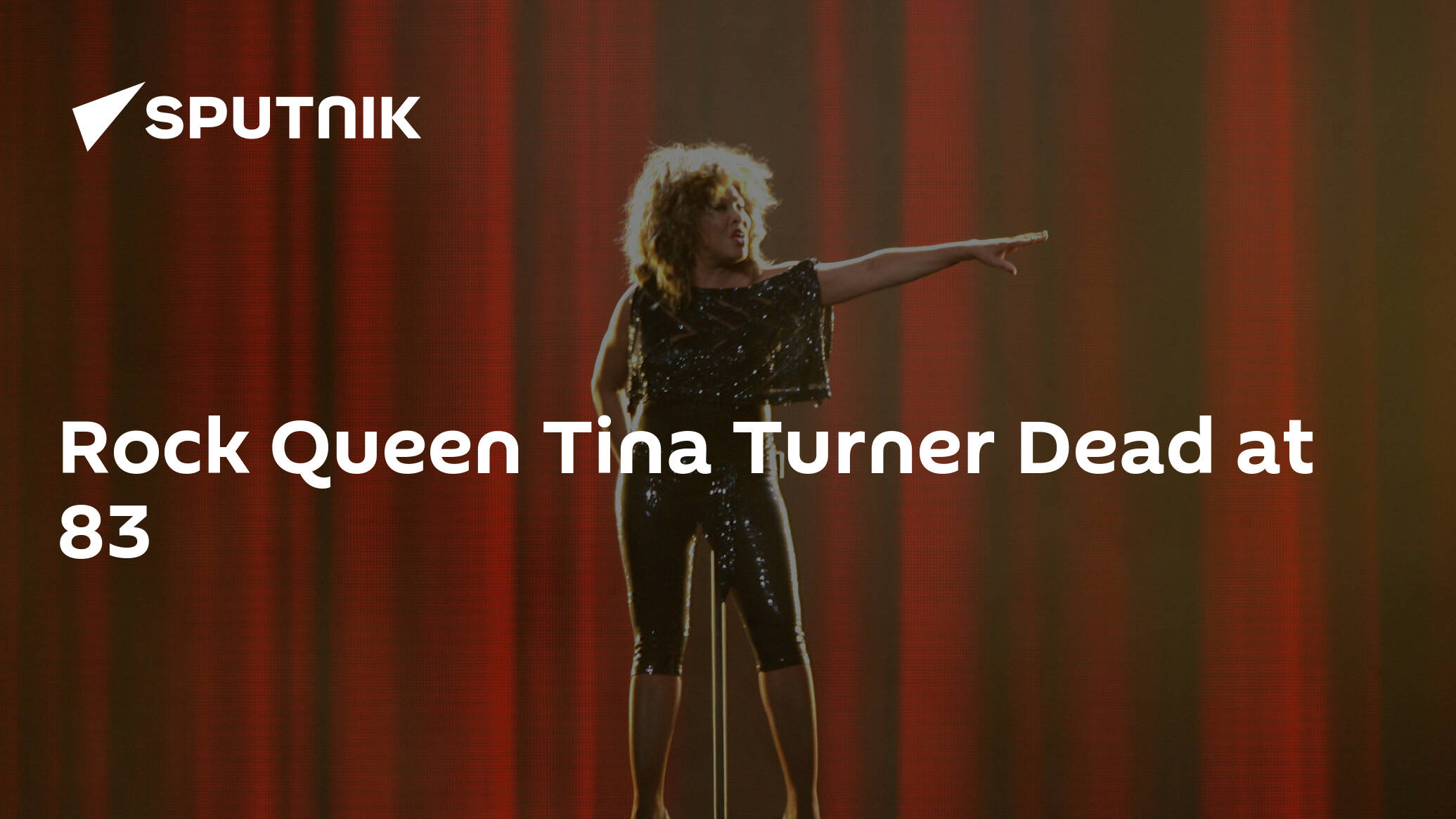 Rock Queen Tina Turner Dead at 83