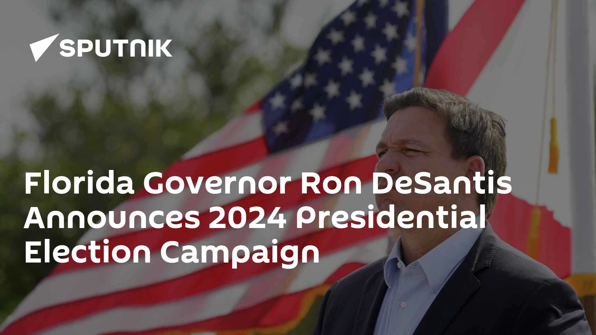 Florida Governor Ron DeSantis Announces 2024 Presidential Election Campaign