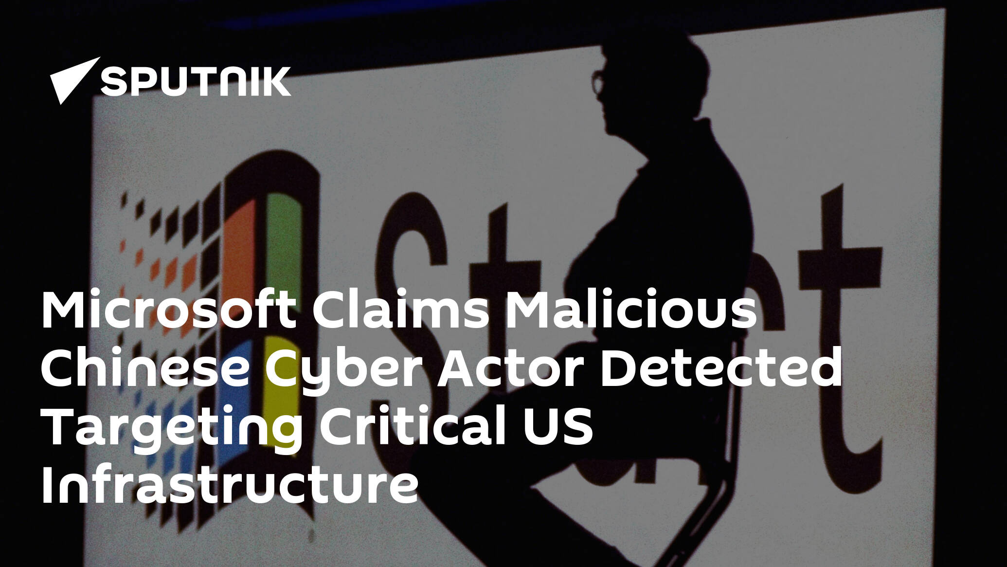Microsoft Claims Malicious Chinese Cyber Actor Detected Targeting Critical US Infrastructure