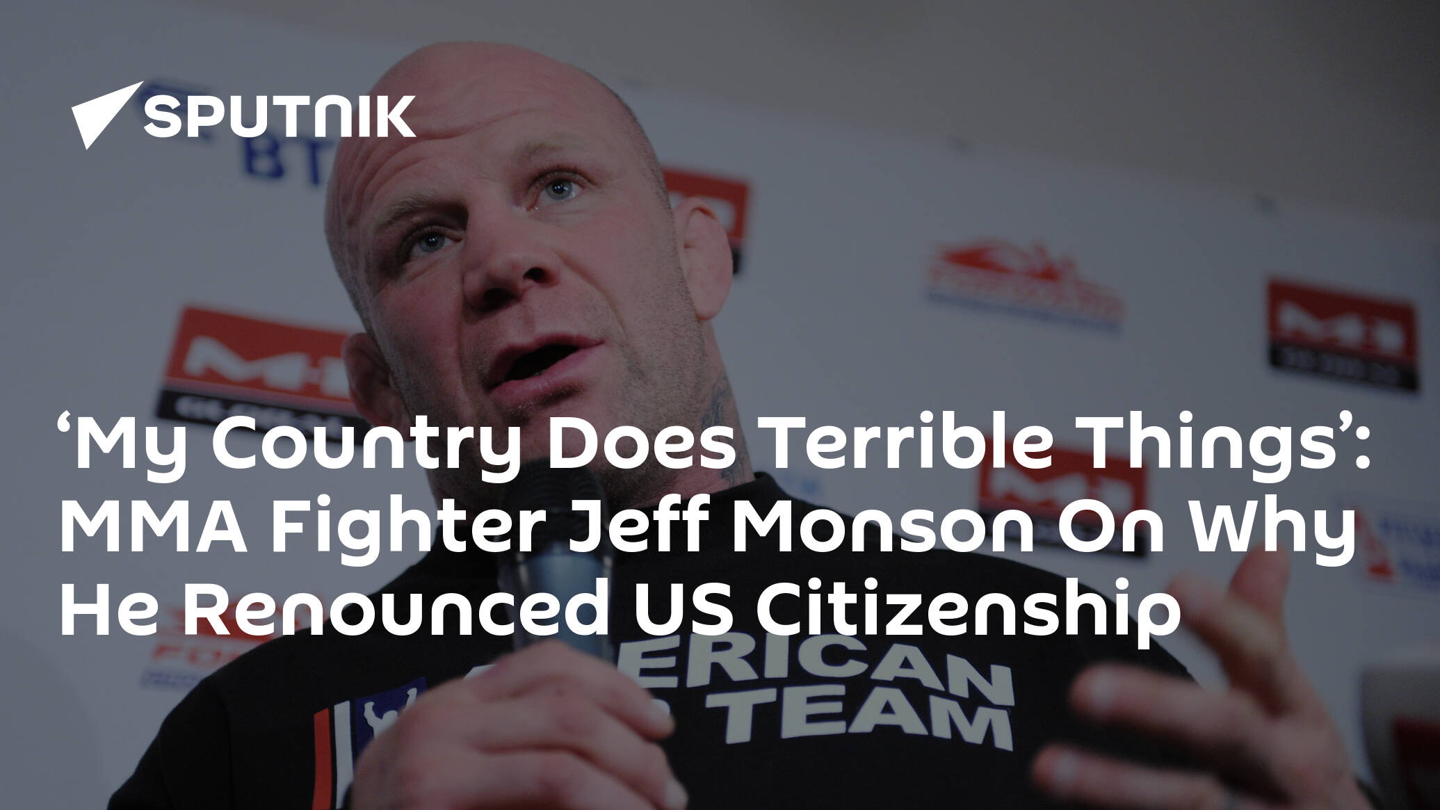 ‘My Country Does Terrible Things’: MMA Fighter Jeff Monson On Why He Renounced US Citizenship