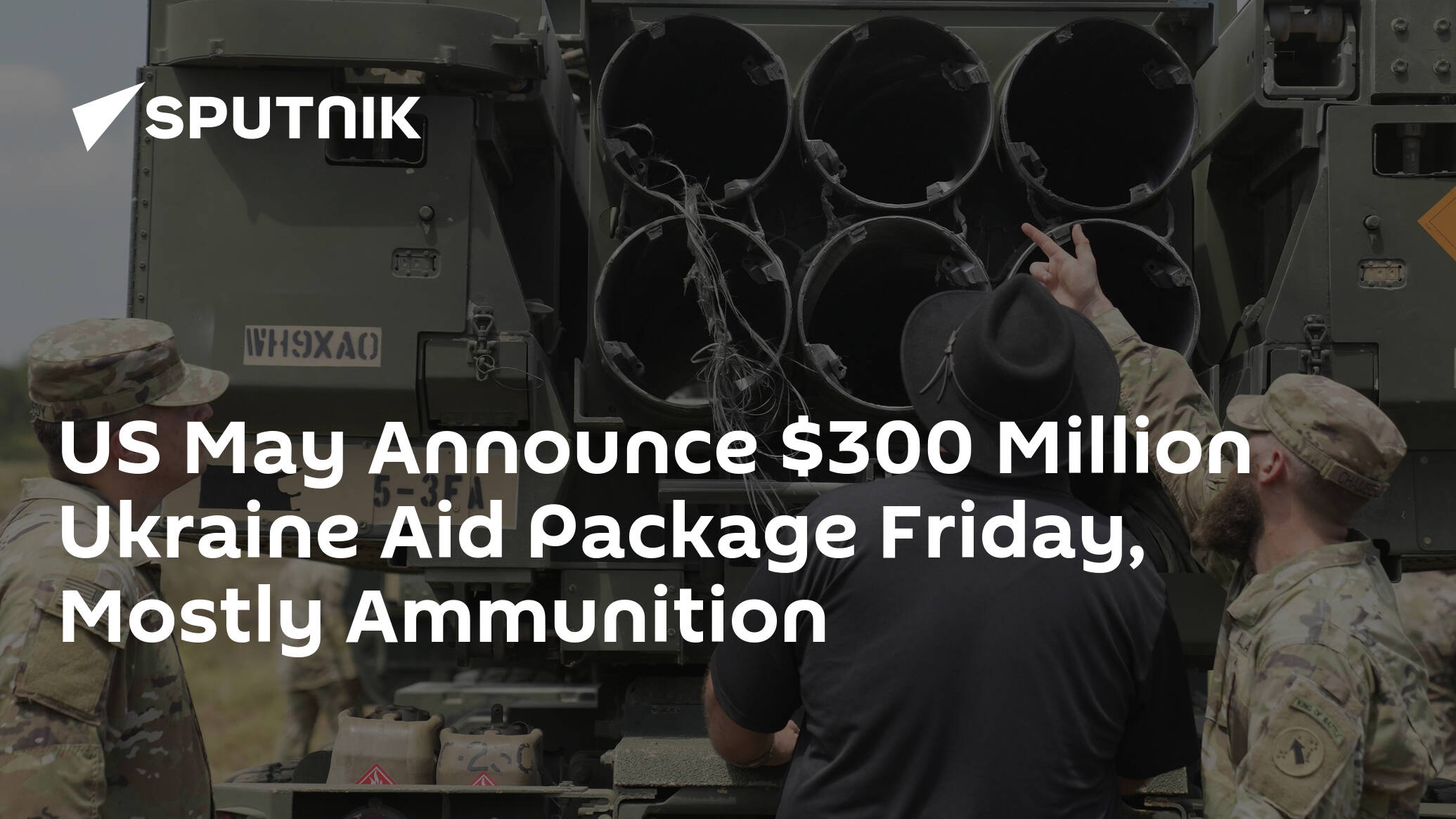 US May Announce 0 Million Ukraine Aid Package Friday, Mostly Ammunition
