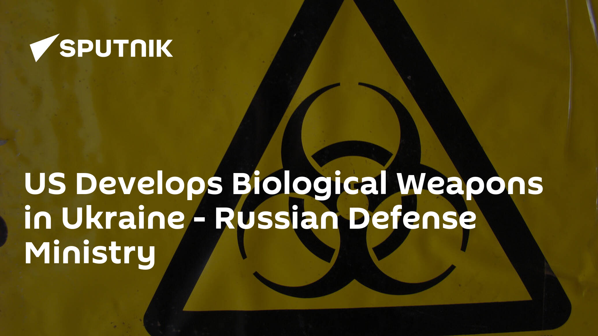 US Develops Biological Weapons in Ukraine – Russian Defense Ministry