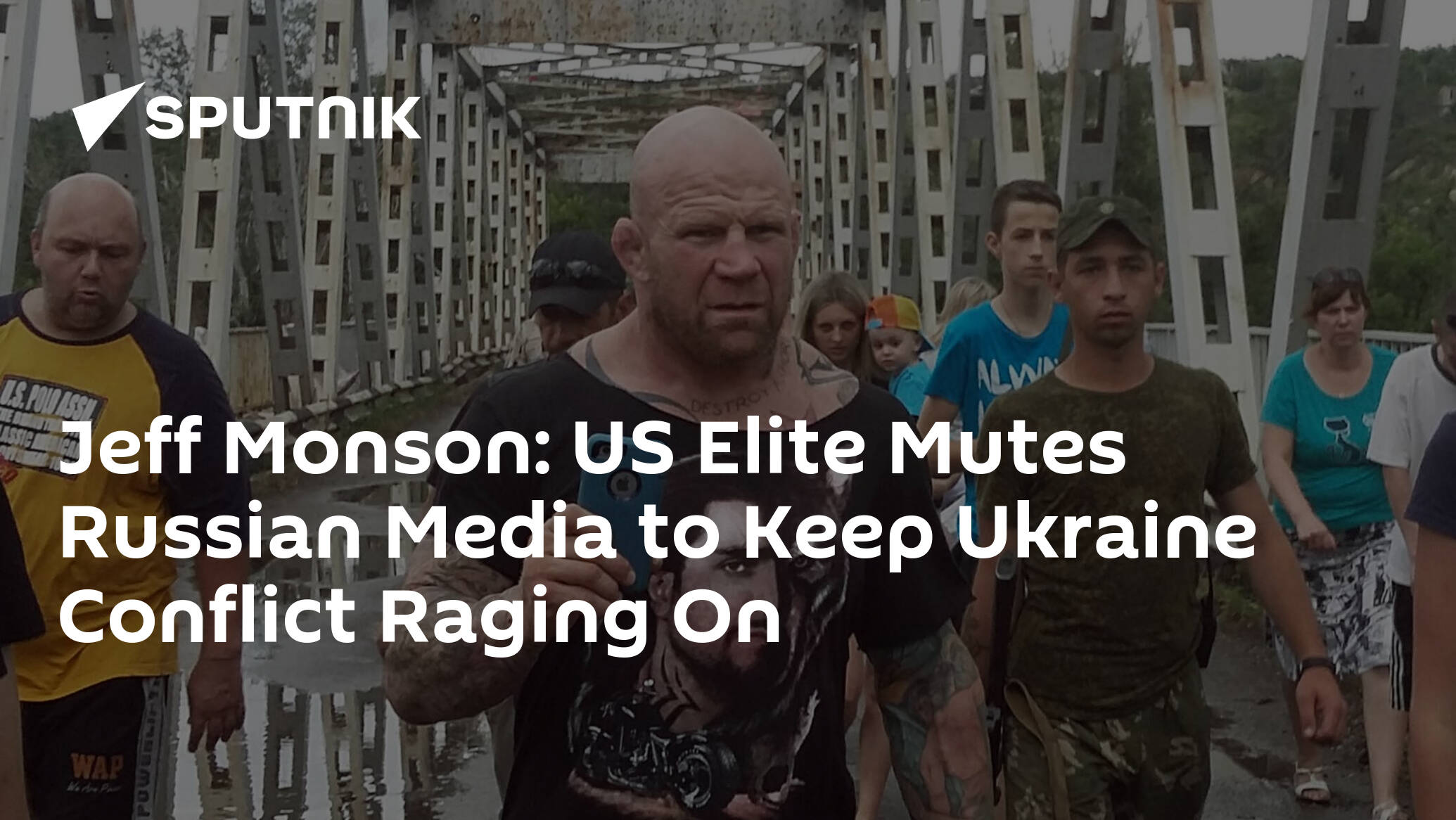 Jeff Monson: US Elite Mutes Russian Media to Keep Ukraine Conflict Raging On