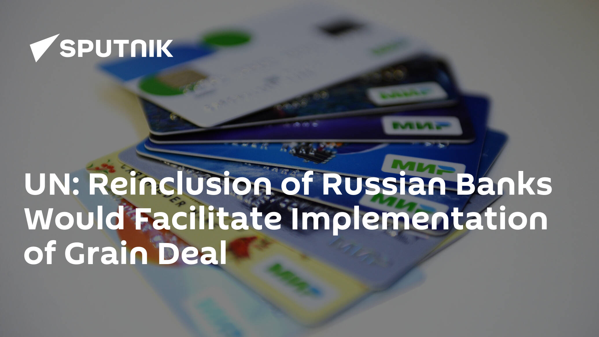 Reinclusion of Russian Banks Would Facilitate Implementation of Grain Deal – UN Spokesperson