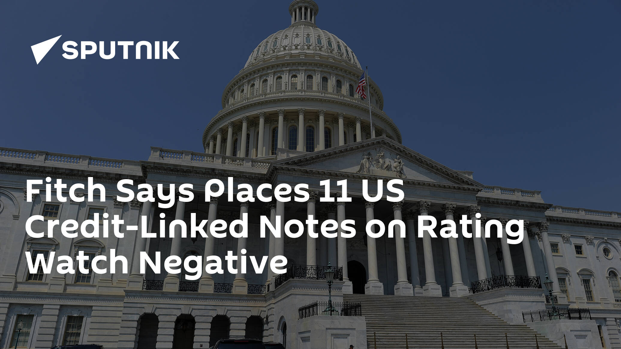 Fitch Says Places 11 US Credit-Linked Notes on Rating Watch Negative