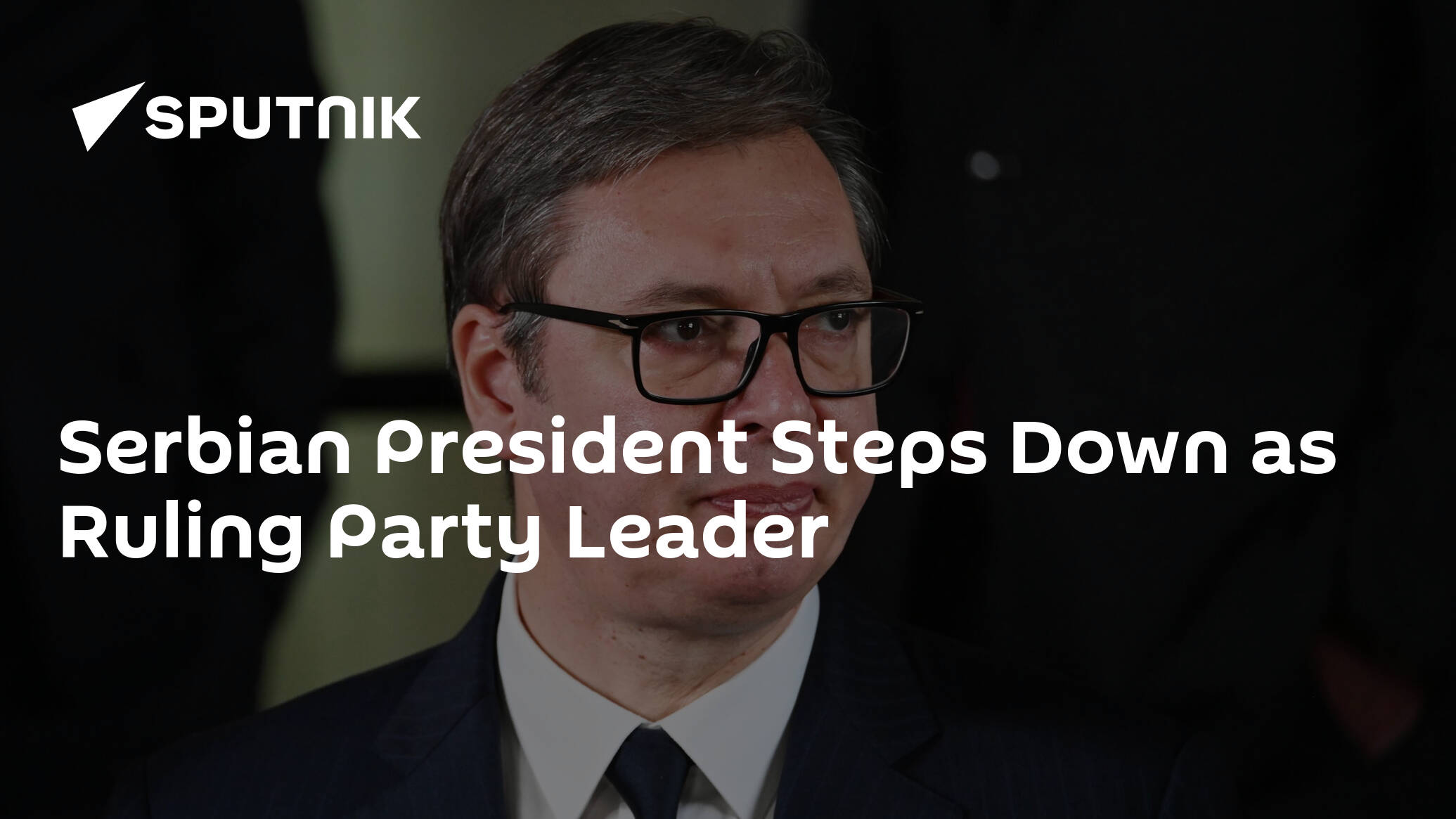 Serbian President Steps Down as Ruling Party Leader