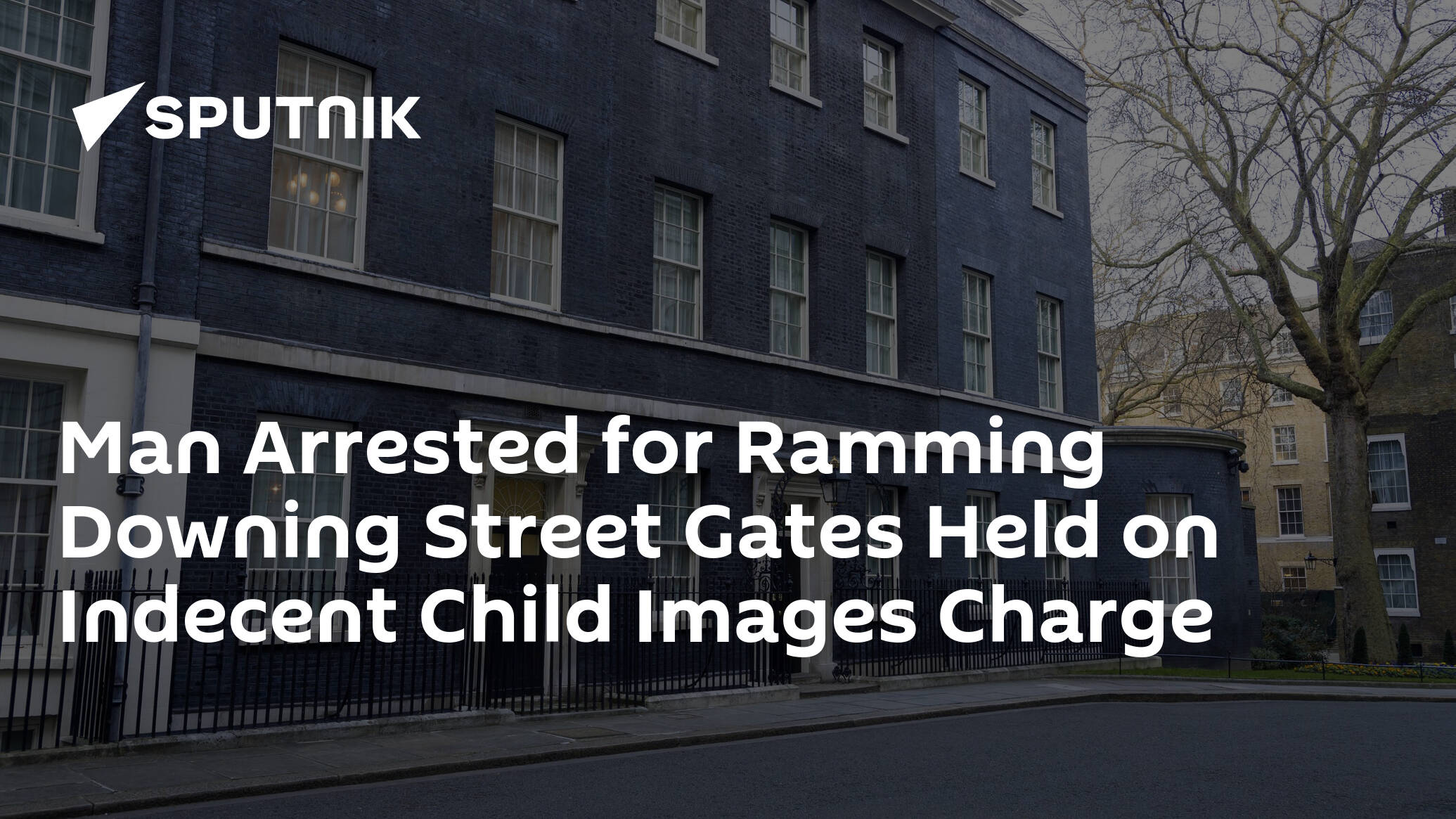 Man Arrested for Ramming Downing Street Gates Held on Indecent Child Images Charge