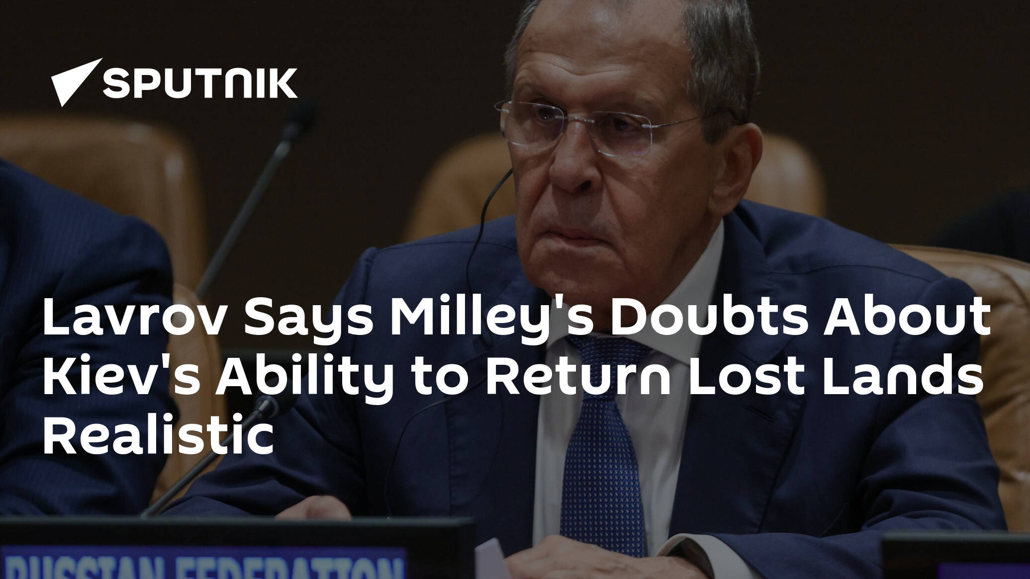 Lavrov Says Milley's Doubts About Kiev's Ability to Return Lost Lands Realistic