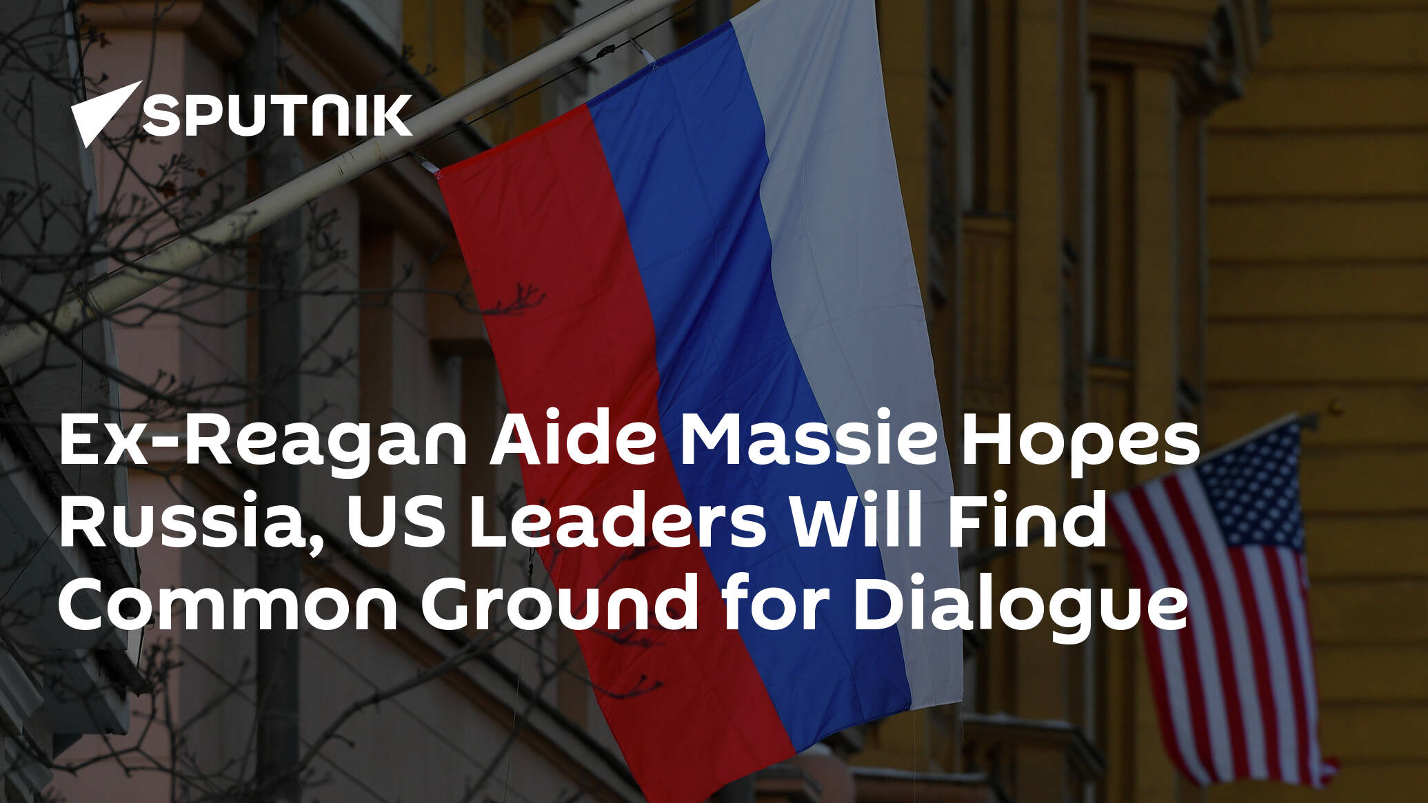 Ex-Reagan Aide Massie Hopes Russia, US Leaders Will Find Common Ground for Dialogue