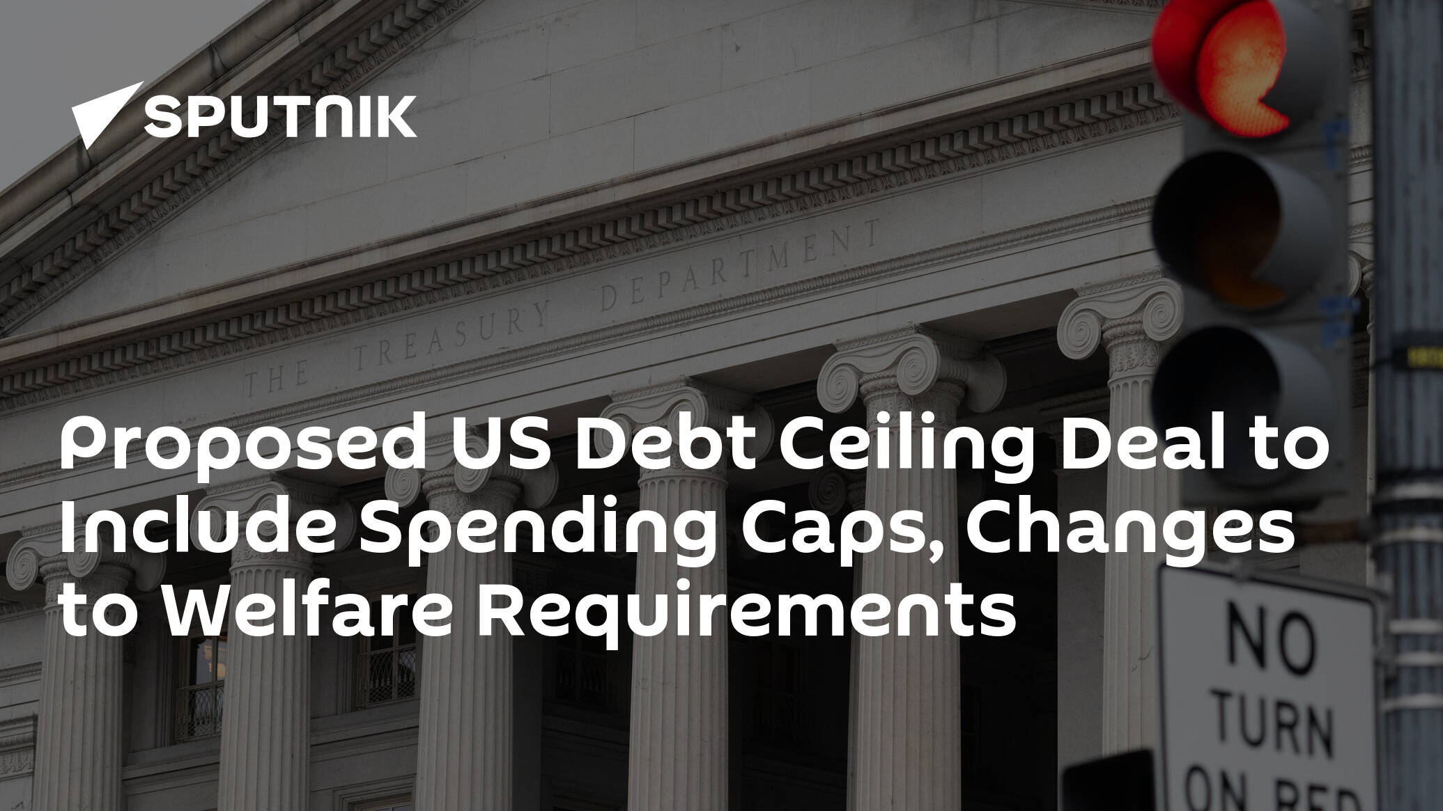 Proposed US Debt Ceiling Deal to Include Spending Caps, Changes to Welfare Requirements