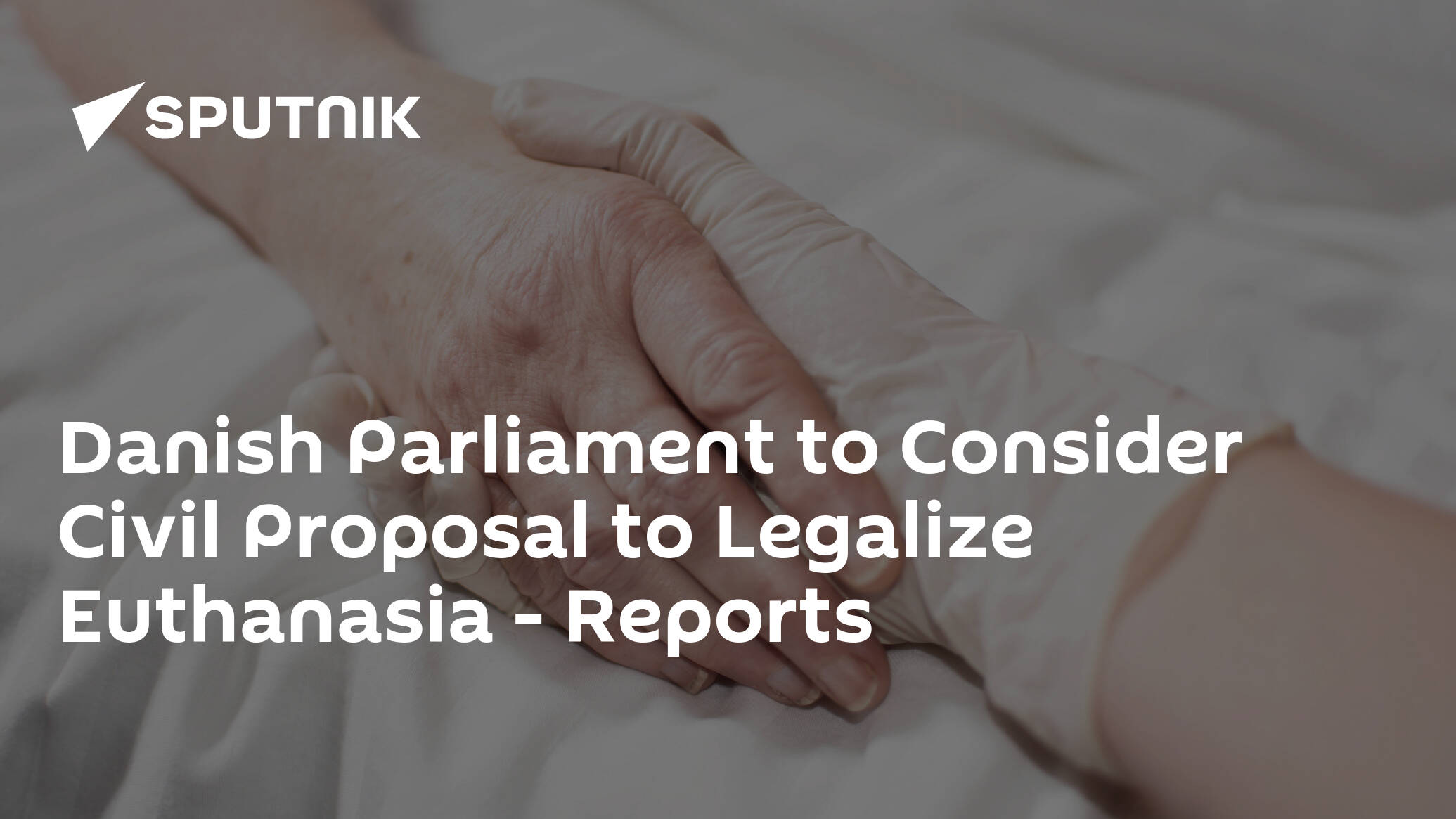 Danish Parliament to Consider Civil Proposal to Legalize Euthanasia – Reports