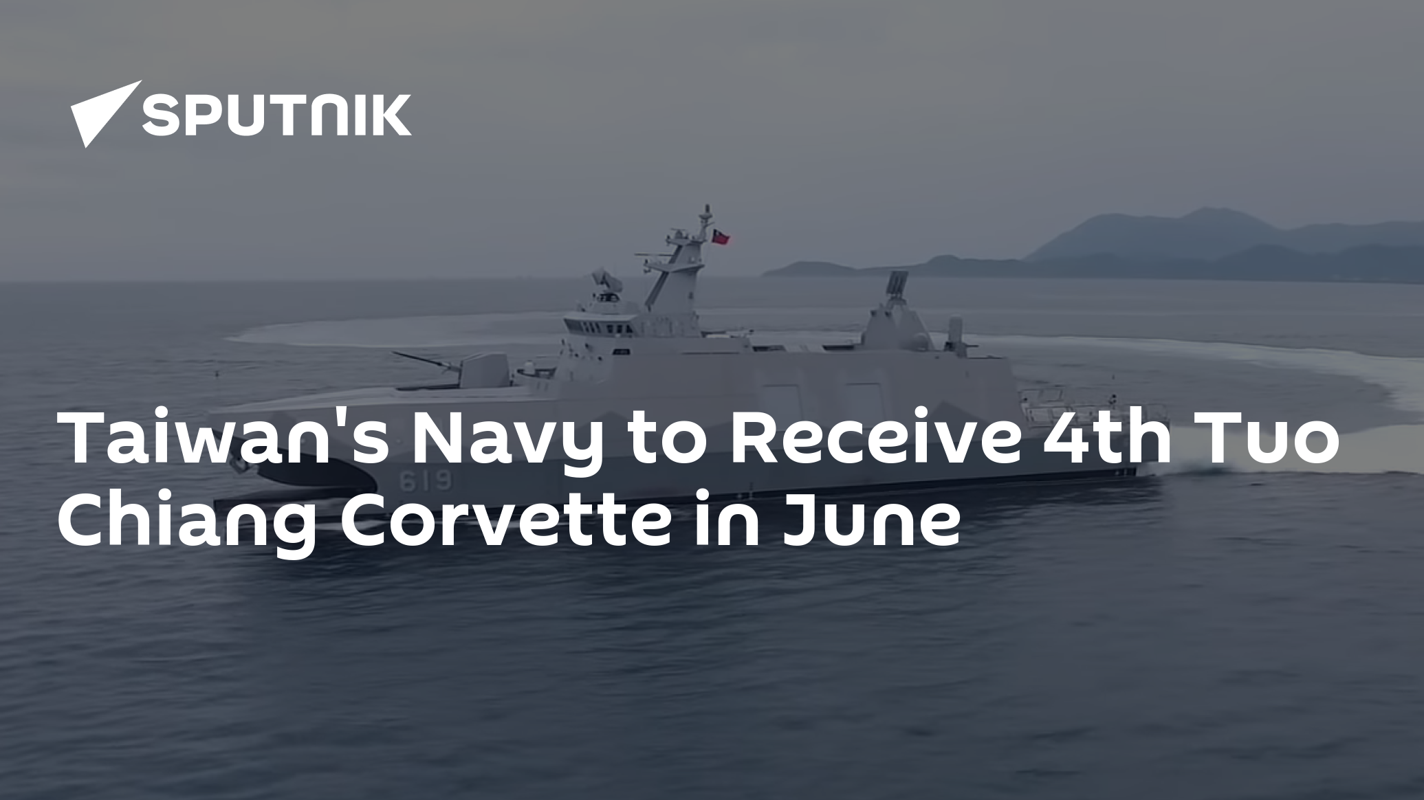 Taiwan's Navy to Receive 4th Tuo Chiang Corvette in June