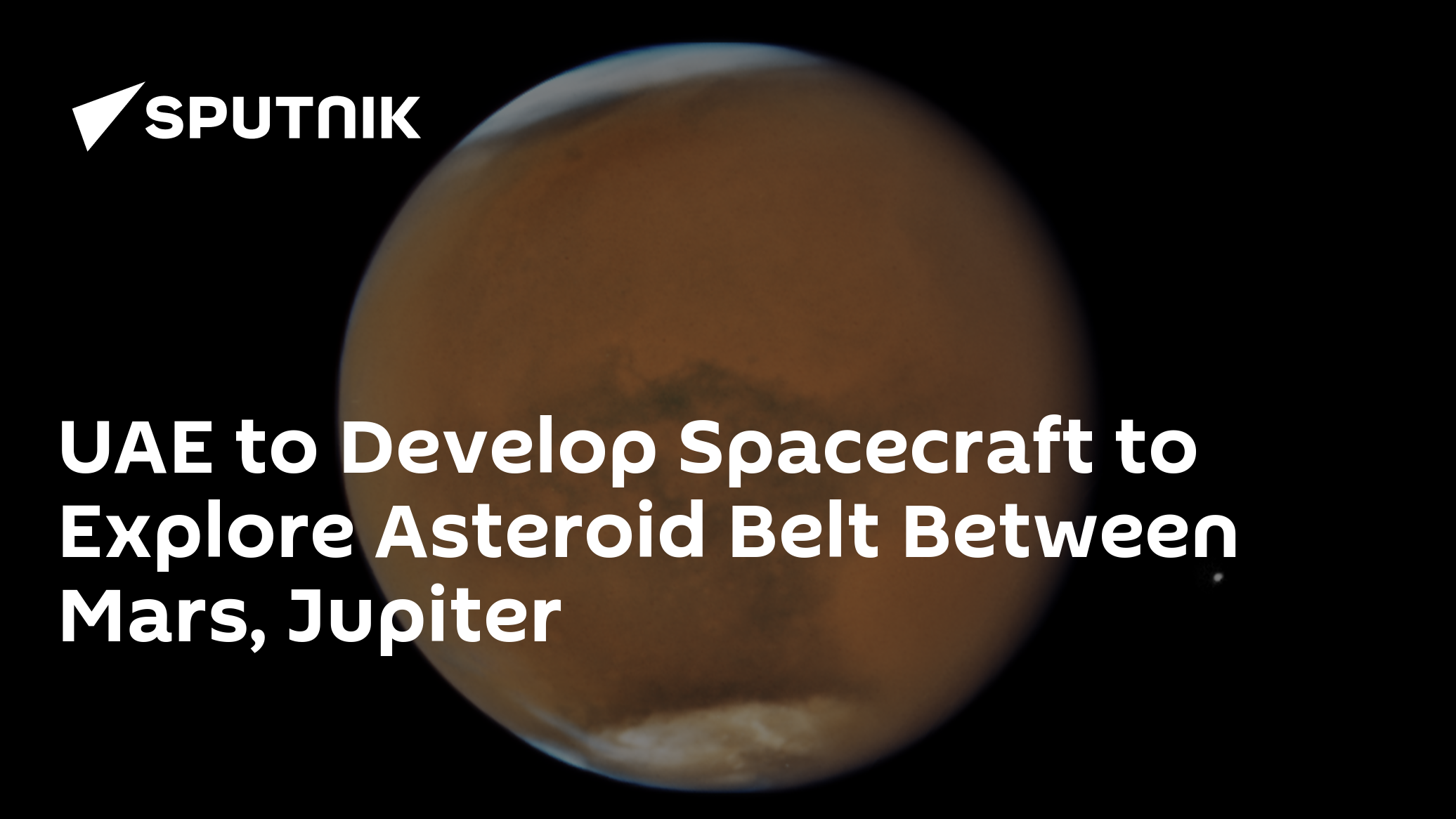 UAE to Develop Spacecraft to Explore Asteroid Belt Between Mars, Jupiter