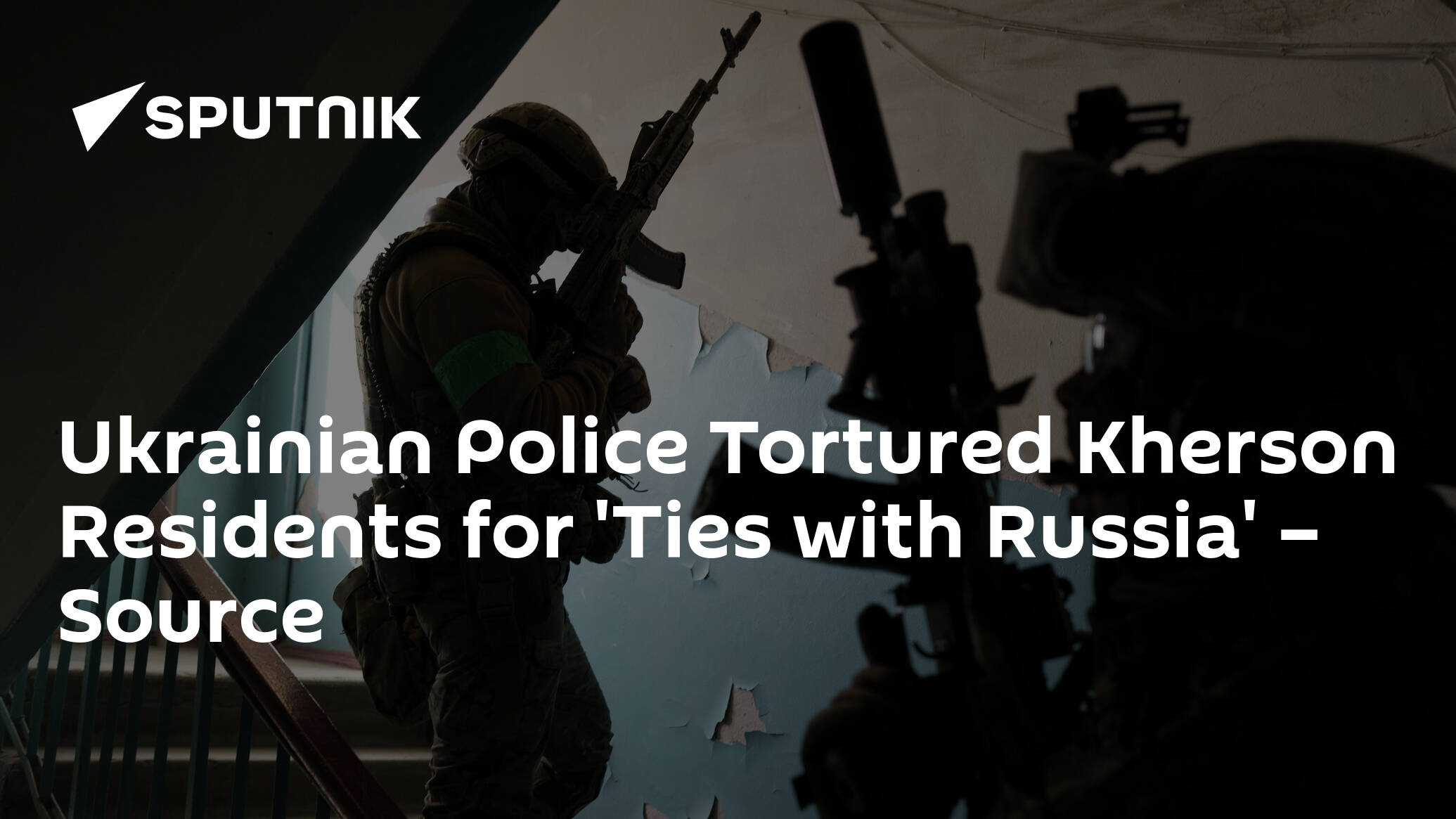 Ukrainian Police Tortured Kherson Residents for 'Ties with Russia' – Source