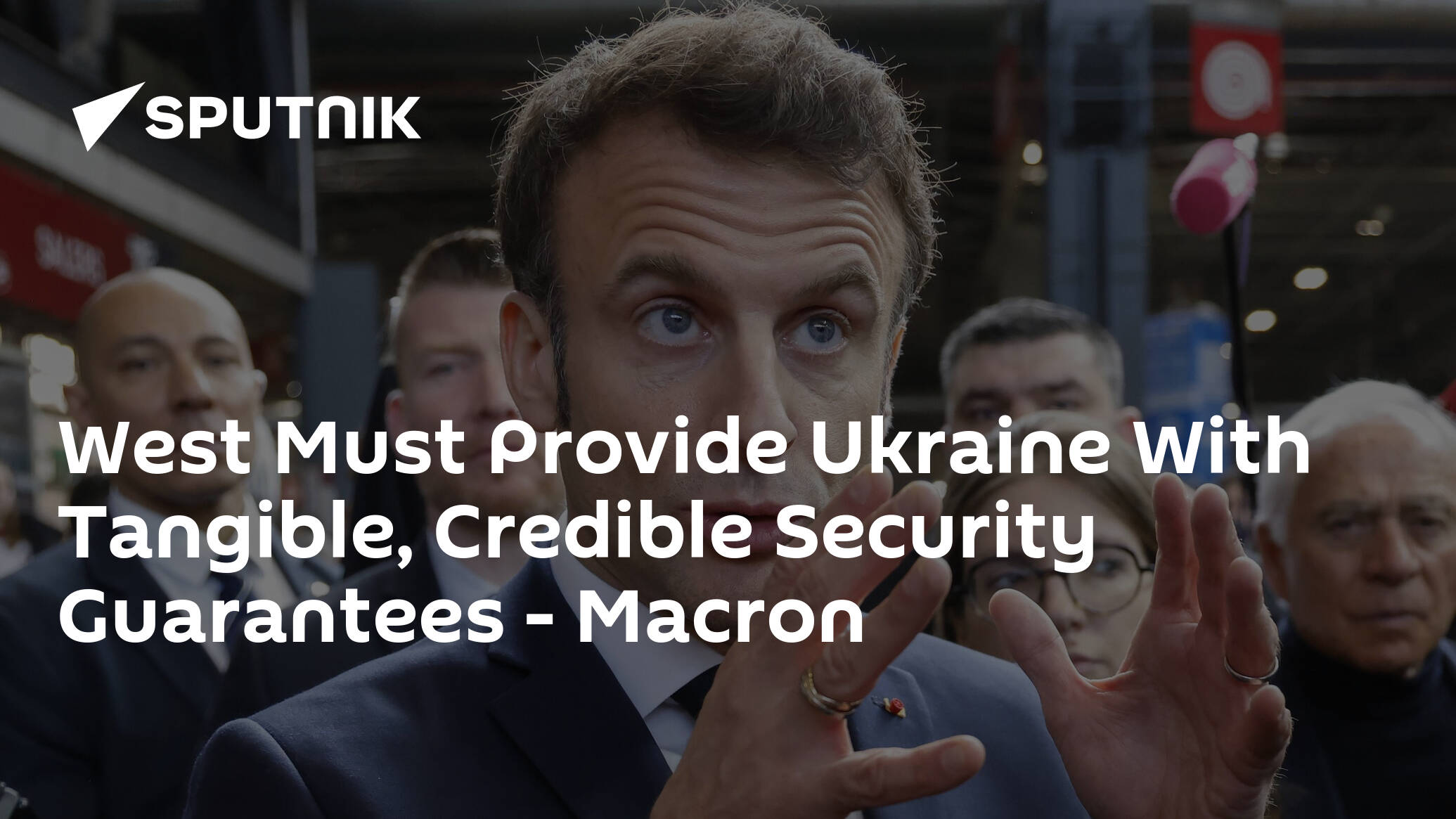 West Must Provide Ukraine With Tangible, Credible Security Guarantees – Macron