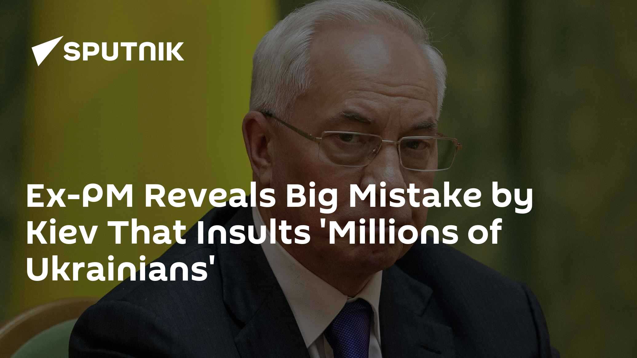 Ex-PM Reveals Big Mistake by Kiev That Insults 'Millions of Ukrainians' - Vimarsana News