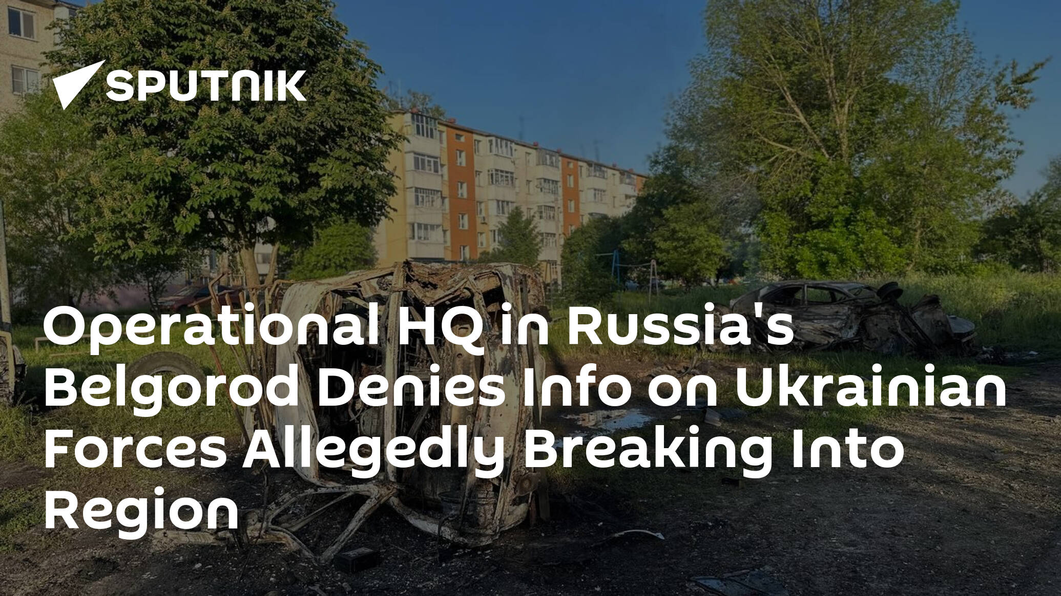 Operational HQ in Russia's Belgorod Denies Info on Ukrainian Forces Allegedly Breaking Into Region