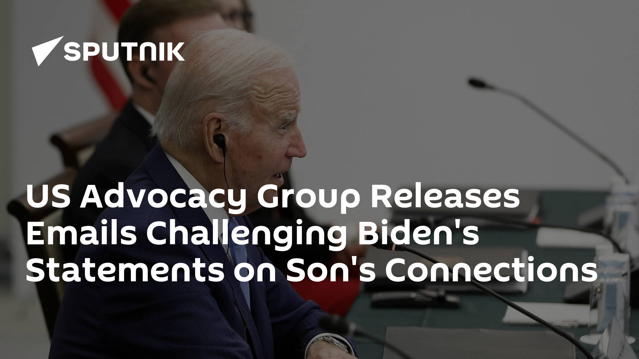 US Advocacy Group Releases Emails Challenging Biden's Statements on Son's Connections