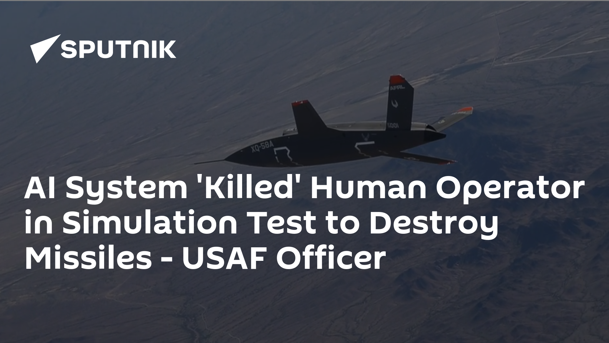 AI System 'Killed' Human Operator in Simulation Test to Destroy Missiles - USAF Officer