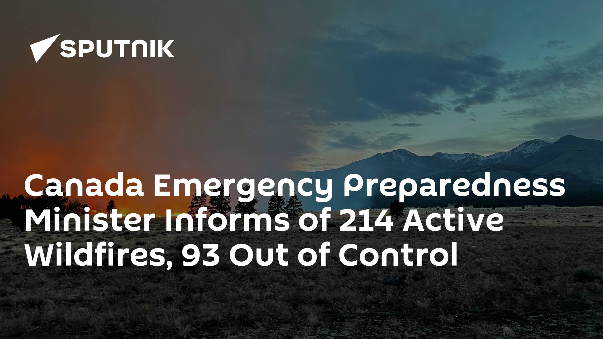 Canada Emergency Preparedness Minister Informs of 214 Active Wildfires, 93 Out of Control