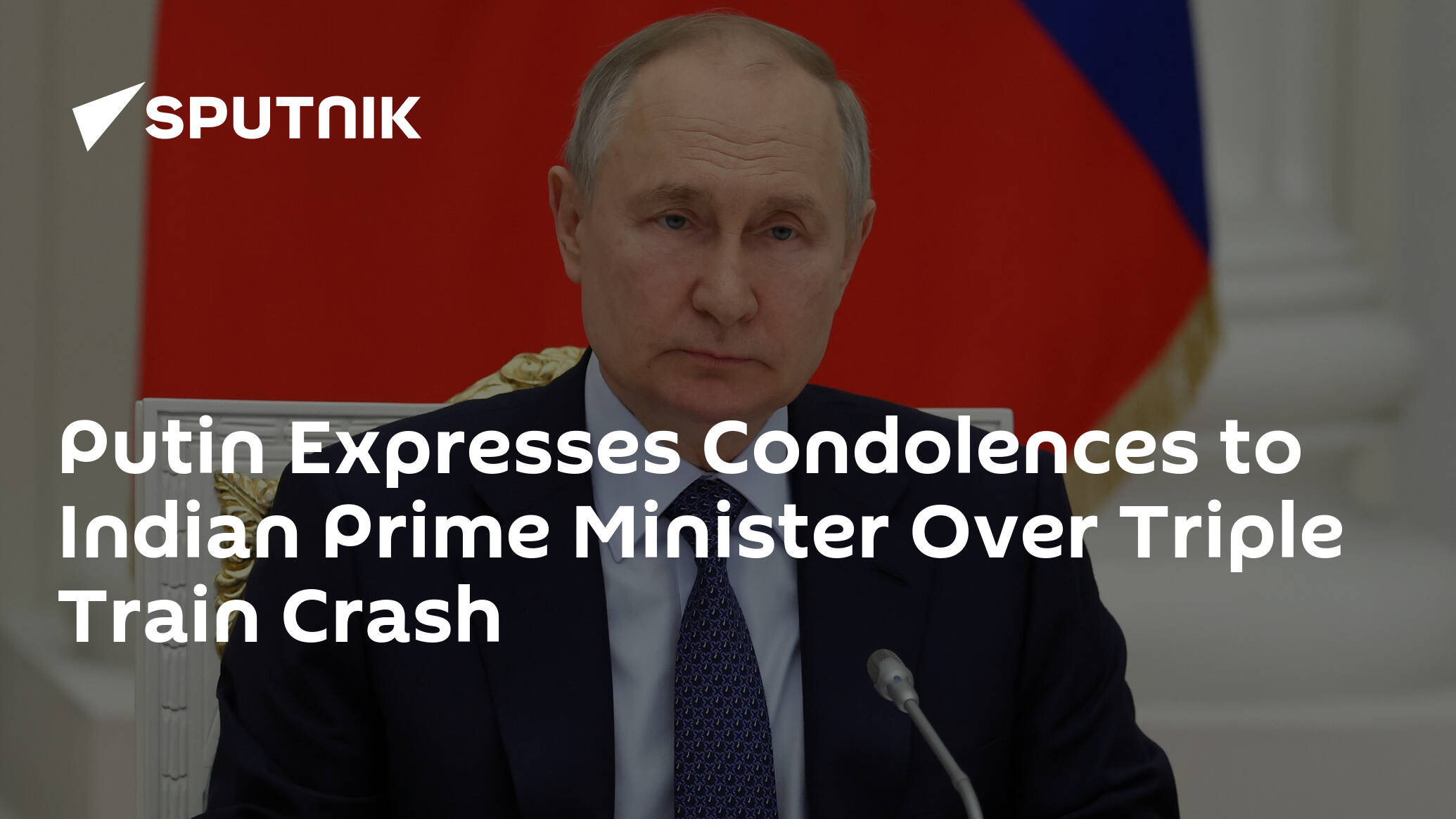 Putin Expresses Condolences to Indian Prime Minister Over Triple Train Crash