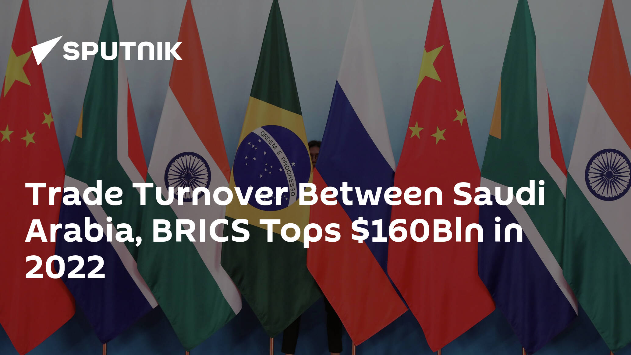 Trade Turnover Between Saudi Arabia, BRICS Tops 0Bln in 2022