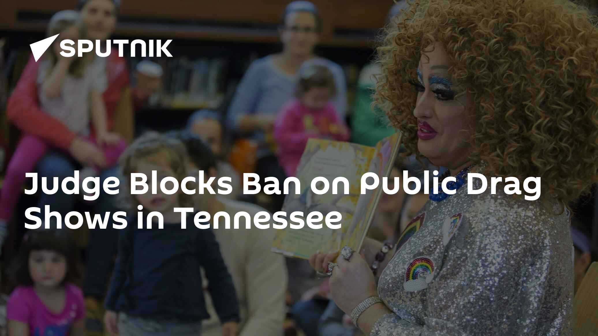 Tennessee Judge Throws Out Drag Show Ban - Vimarsana News
