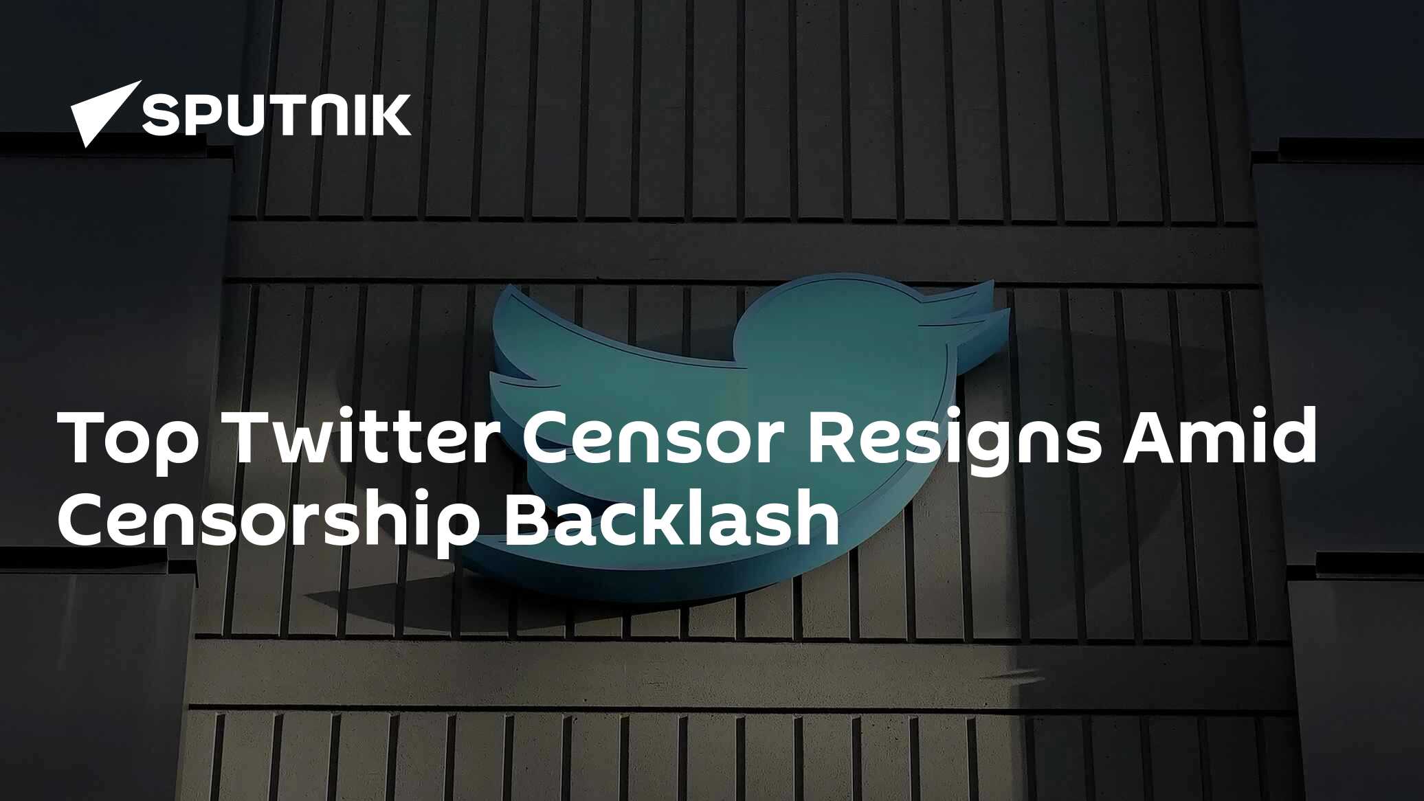 Top Twitter Censor Resigns Amid Censorship Backlash