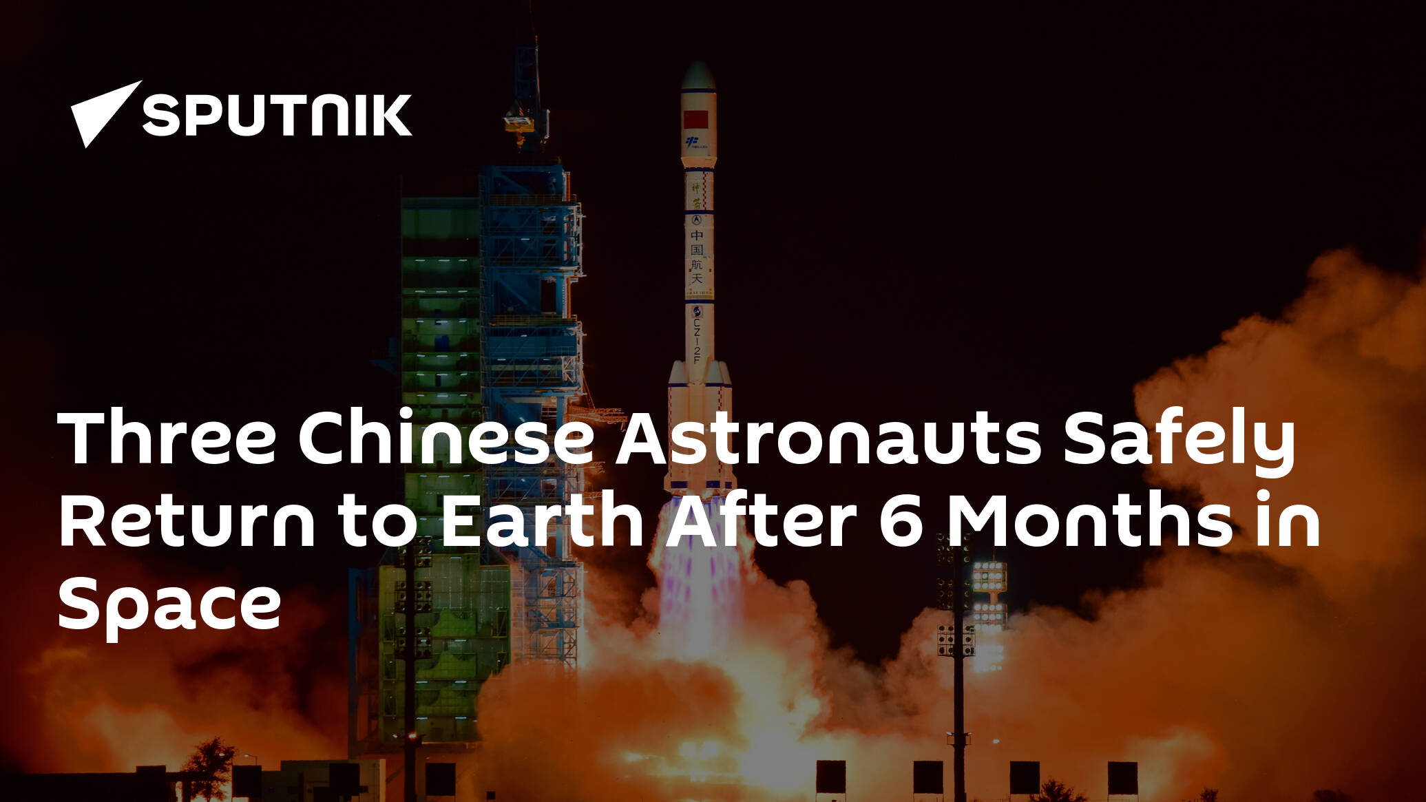 Three Chinese Astronauts Safely Return to Earth After 6 Months in Space