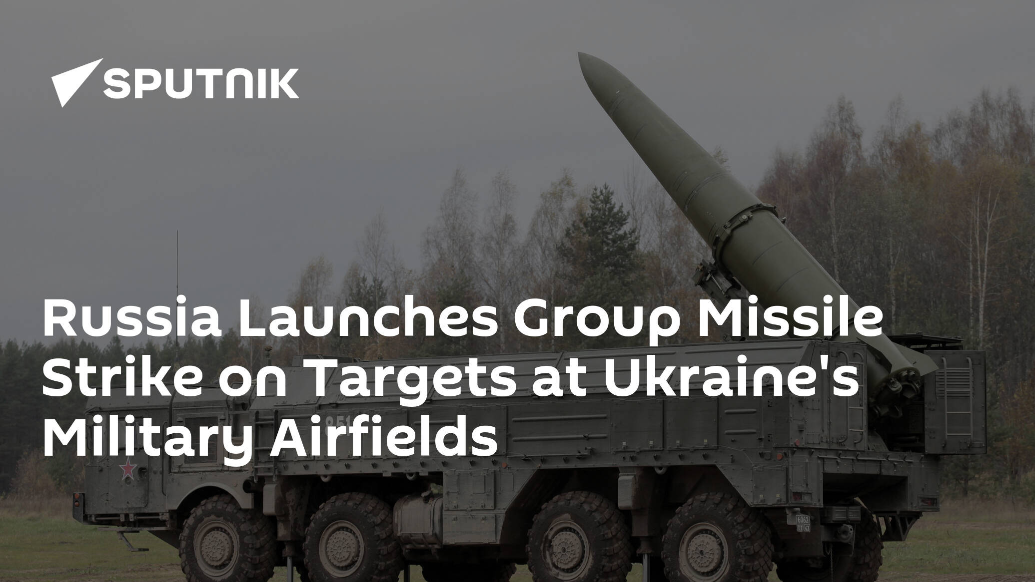 Russia Launches Group Missile Strike on Targets at Ukraine's Military Airfields