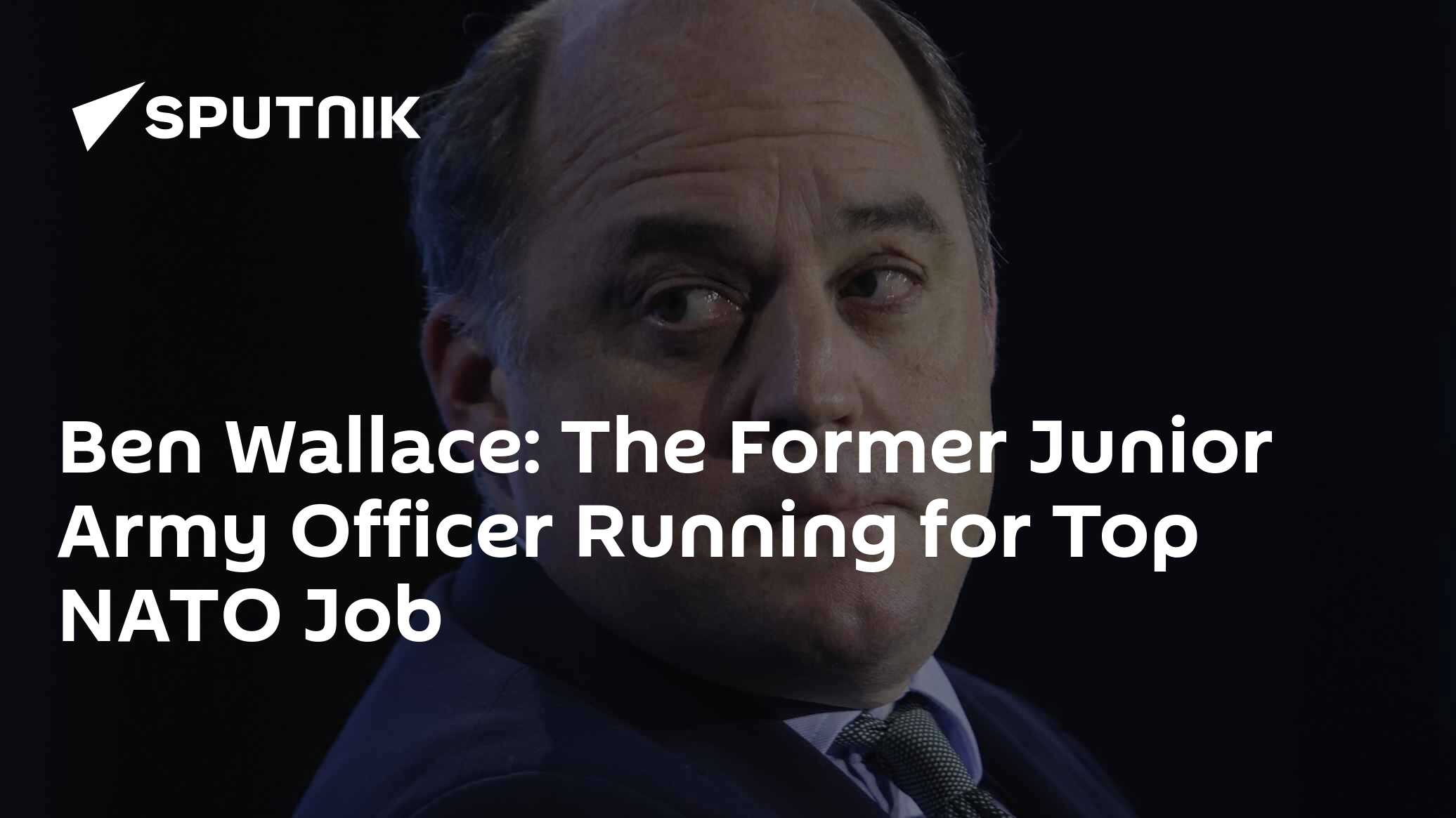Ben Wallace: The Former Junior Army Officer Running for Top NATO Job - Vimarsana News