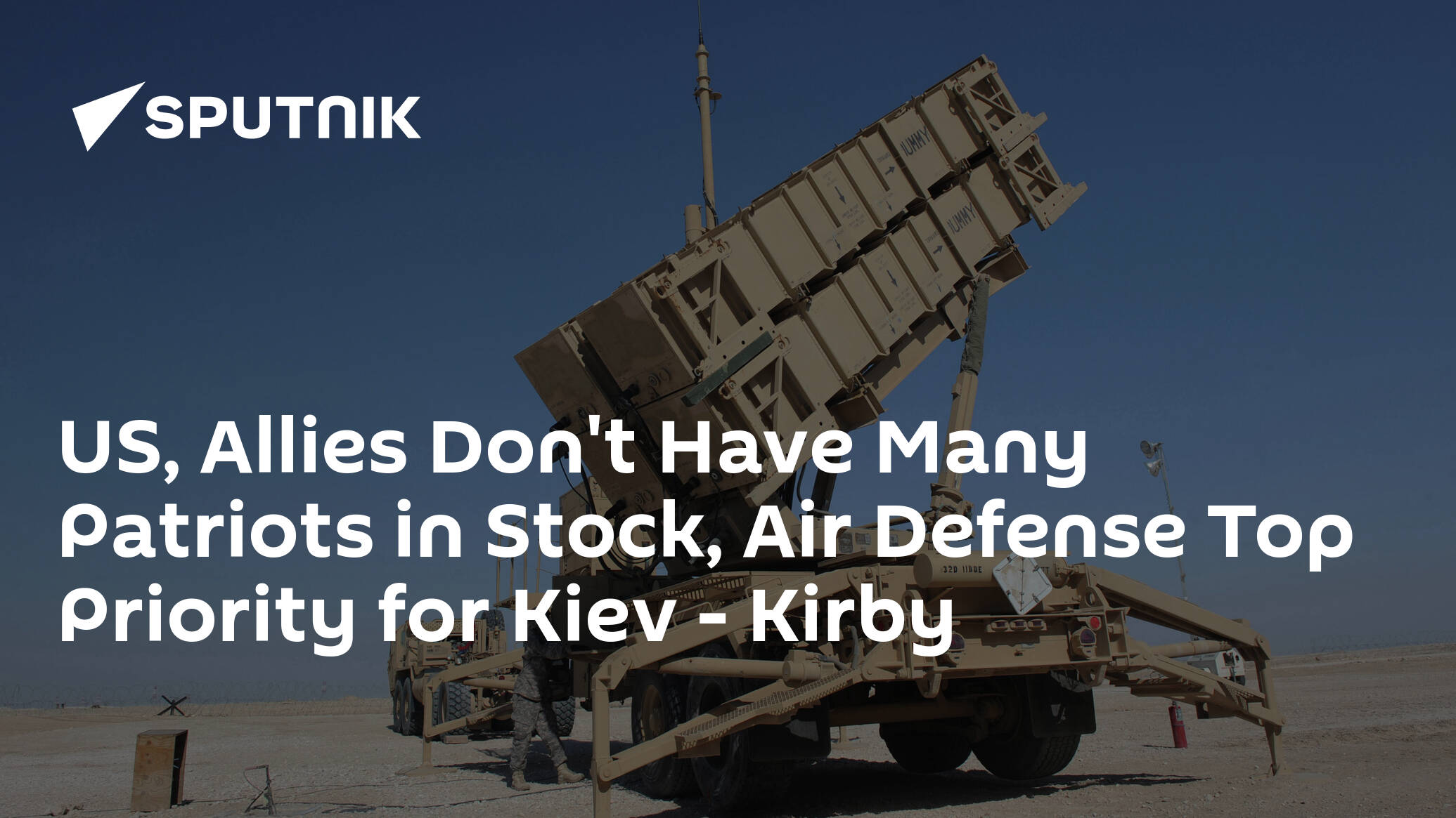 US, Allies Don't Have Many Patriots in Stock, Air Defense Top Priority for Kiev – Kirby